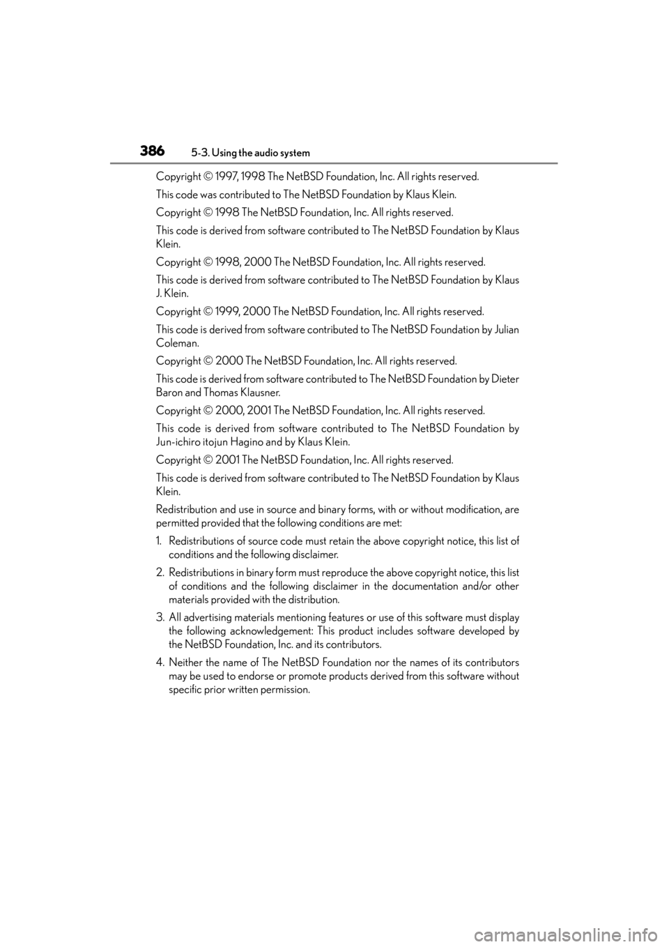 Lexus GS350 2014  Owners Manual 386
GS350_OM_OM30D41U_(U)
5-3. Using the audio system
Copyright © 1997, 1998 The NetBSD Foundation, Inc. All rights reserved.
This code was contributed to The NetBSD Foundation by Klaus Klein.
Copyri