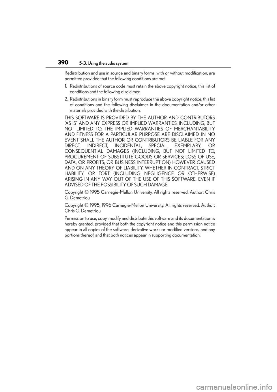 Lexus GS350 2014 Owners Manual 390
GS350_OM_OM30D41U_(U)
5-3. Using the audio system
Redistribution and use in source and binary forms, with or without modification, are
permitted provided that the following conditions are met:
1. Lexus GS350 2014 Owners Manual 390
GS350_OM_OM30D41U_(U)
5-3. Using the audio system
Redistribution and use in source and binary forms, with or without modification, are
permitted provided that the following conditions are met:
1.