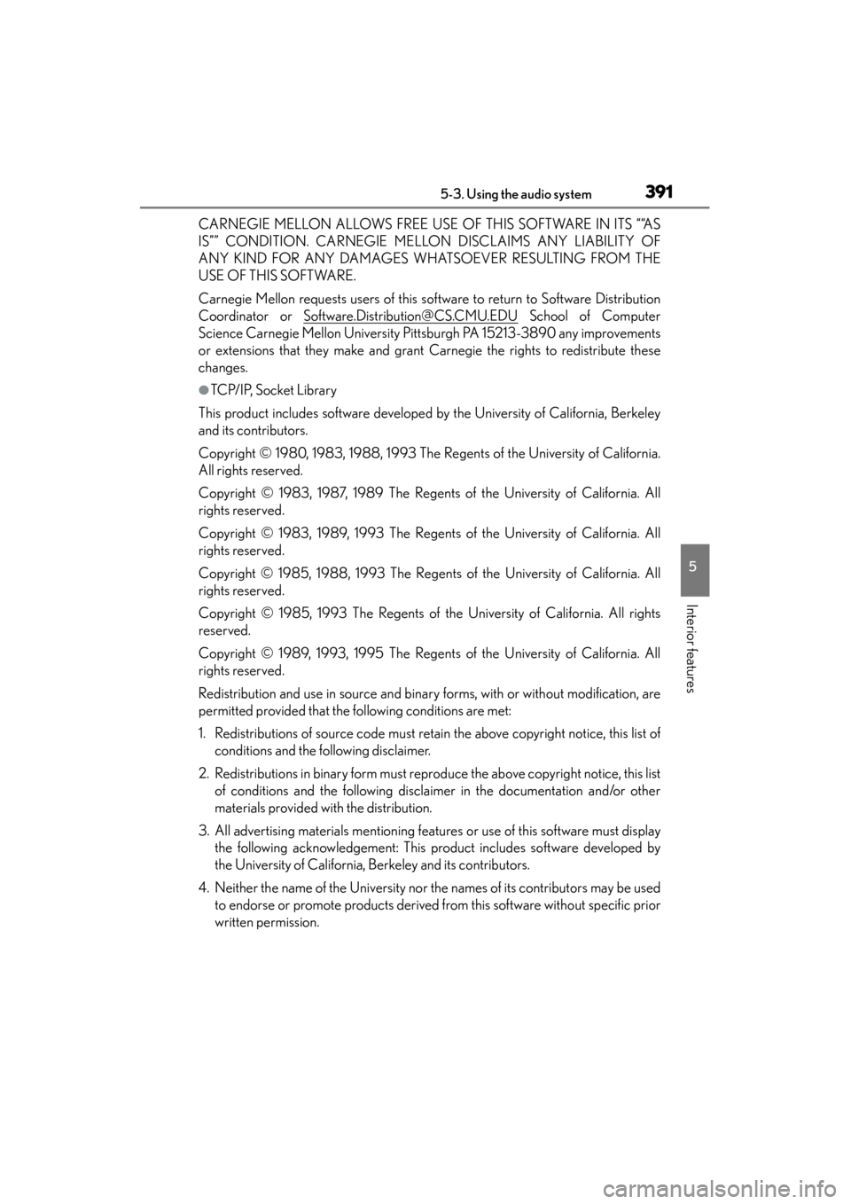 Lexus GS350 2014 Owners Manual GS350_OM_OM30D41U_(U)
3915-3. Using the audio system
5
Interior features
CARNEGIE MELLON ALLOWS FREE USE OF THIS SOFTWARE IN ITS ““AS
IS”” CONDITION. CARNEGIE MELLON DISCLAIMS ANY LIABILITY OF Lexus GS350 2014 Owners Manual GS350_OM_OM30D41U_(U)
3915-3. Using the audio system
5
Interior features
CARNEGIE MELLON ALLOWS FREE USE OF THIS SOFTWARE IN ITS ““AS
IS”” CONDITION. CARNEGIE MELLON DISCLAIMS ANY LIABILITY OF