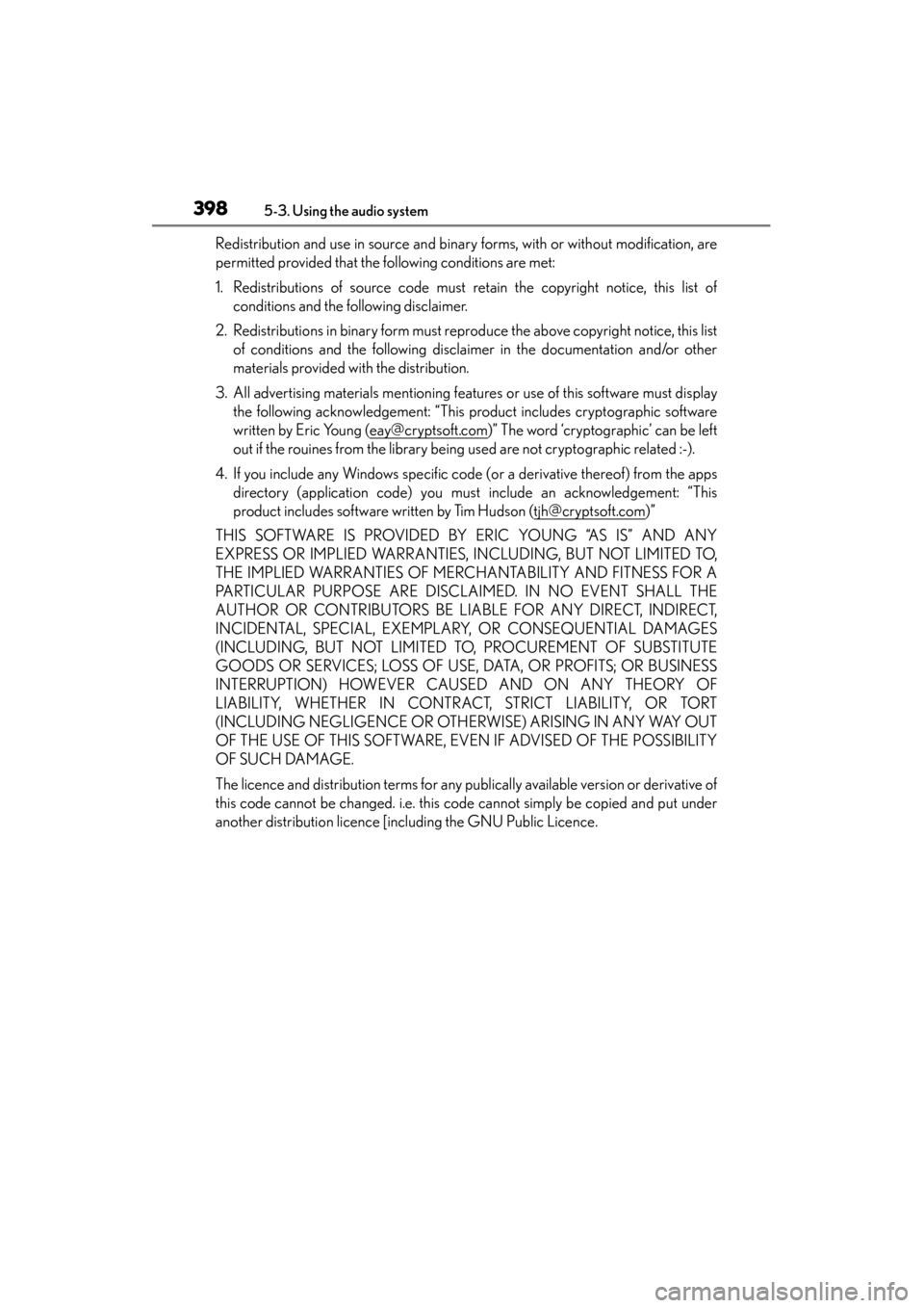 Lexus GS350 2014 Owners Manual 398
GS350_OM_OM30D41U_(U)
5-3. Using the audio system
Redistribution and use in source and binary forms, with or without modification, are
permitted provided that the following conditions are met:
1. Lexus GS350 2014 Owners Manual 398
GS350_OM_OM30D41U_(U)
5-3. Using the audio system
Redistribution and use in source and binary forms, with or without modification, are
permitted provided that the following conditions are met:
1.