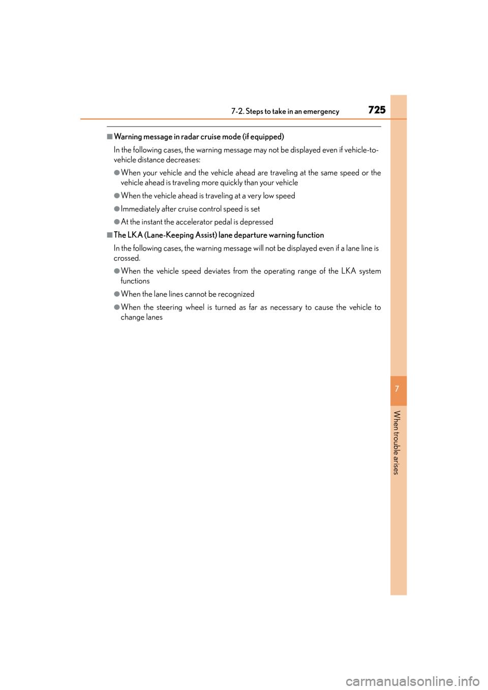 Lexus GS350 2014 Owners Manual 7257-2. Steps to take in an emergency
GS350_OM_OM30D41U_(U)
7
When trouble arises
■Warning message in radar cruise mode (if equipped)
In the following cases, the warning message may not be displayed Lexus GS350 2014 Owners Manual 7257-2. Steps to take in an emergency
GS350_OM_OM30D41U_(U)
7
When trouble arises
■Warning message in radar cruise mode (if equipped)
In the following cases, the warning message may not be displayed