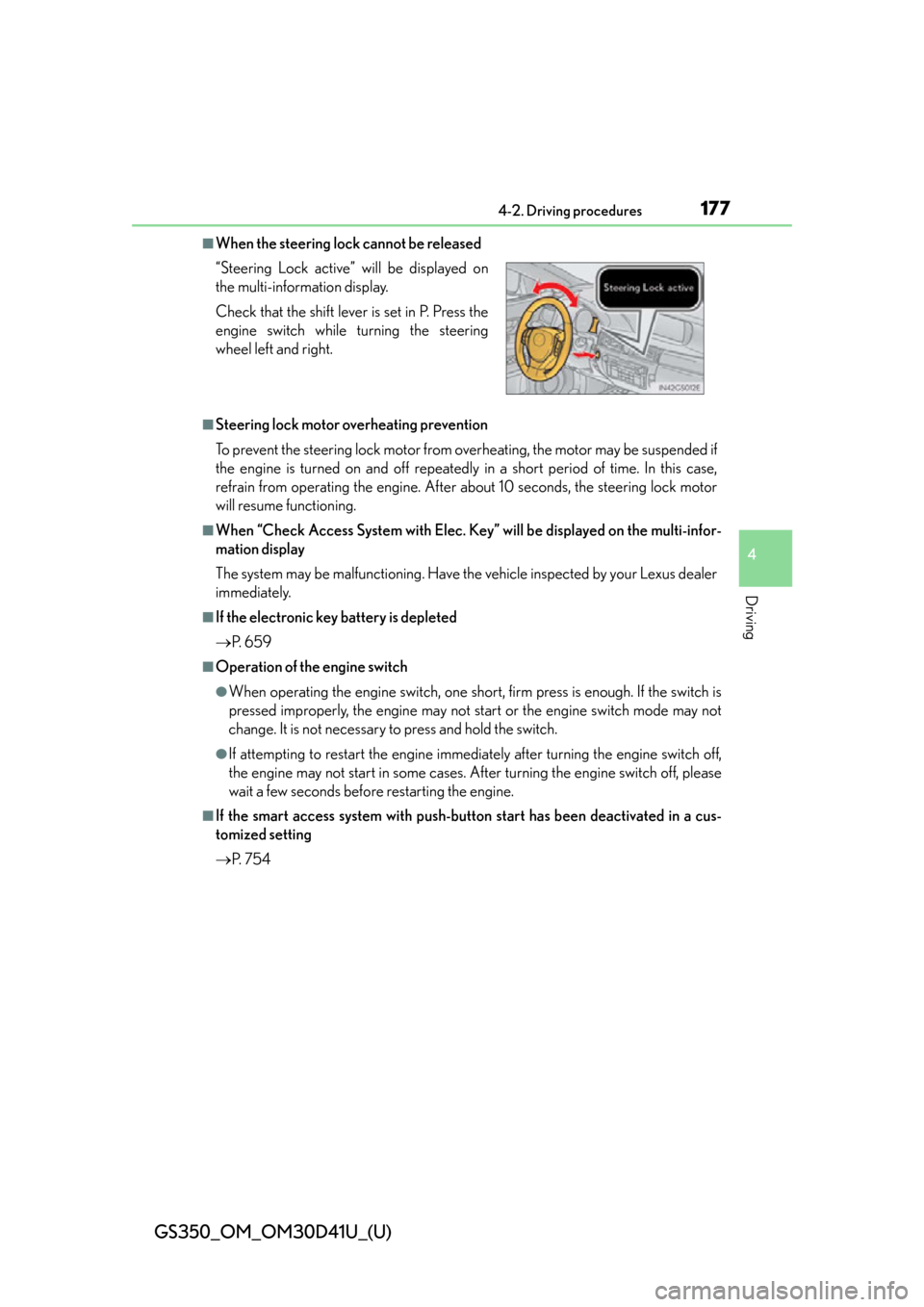 Lexus GS350 2014  Instrument cluster / LEXUS 2014 GS350 OWNERS MANUAL (OM30D41U) GS350_OM_OM30D41U_(U)
1774-2. Driving procedures
4
Driving
■When the steering lock cannot be released
■Steering lock motor overheating prevention
To prevent the steering lock motor from overheatin