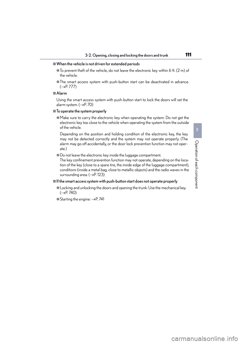 Lexus GS350 2013 Owners Manual GS350_U (OM30C34U)
1113-2. Opening, closing and locking the doors and trunk
3
Operation of each component
■When the vehicle is not driven for extended periods
●To prevent theft of the vehicle, do Lexus GS350 2013 Owners Manual GS350_U (OM30C34U)
1113-2. Opening, closing and locking the doors and trunk
3
Operation of each component
■When the vehicle is not driven for extended periods
●To prevent theft of the vehicle, do