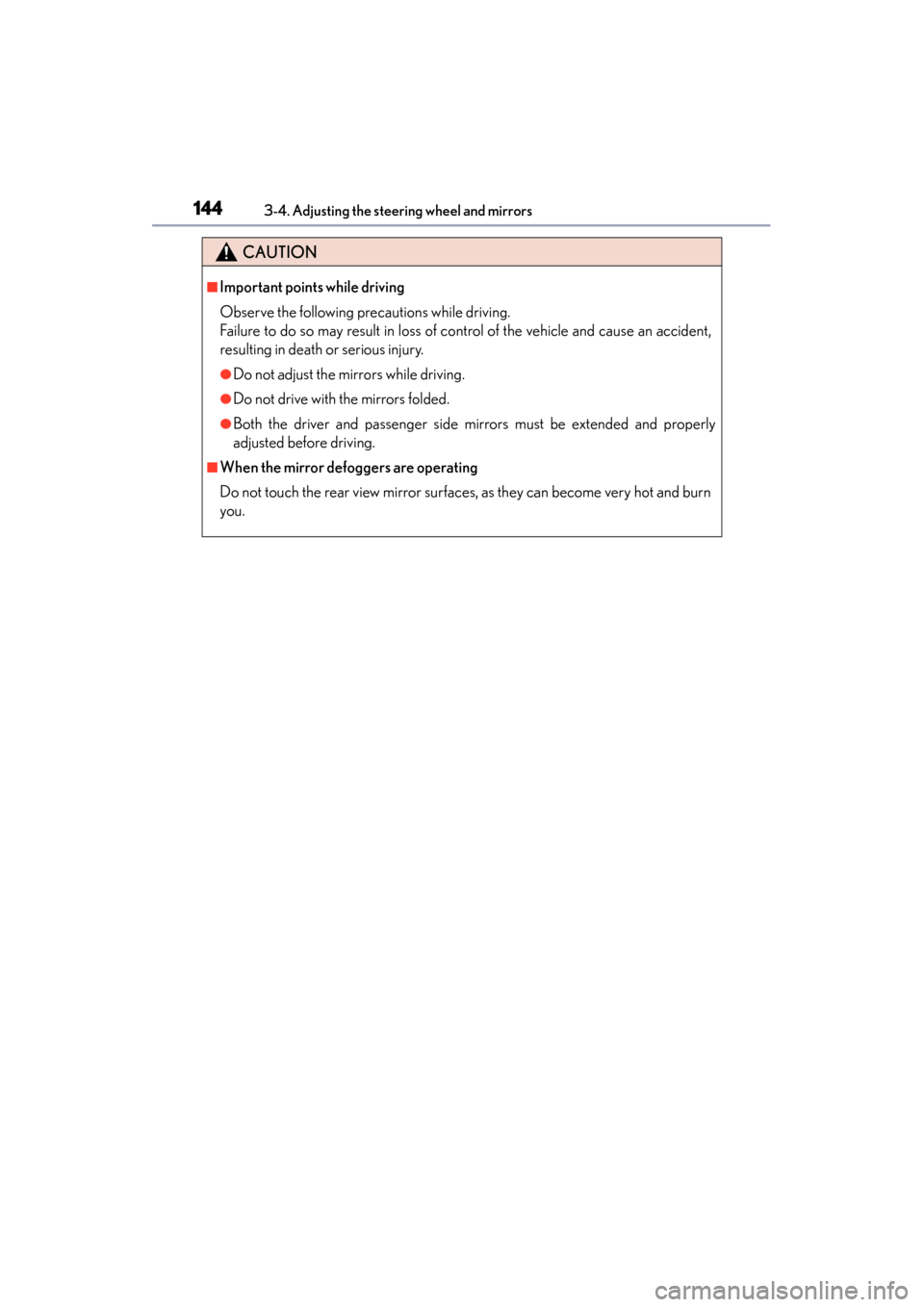 Lexus GS350 2013 Owners Manual 1443-4. Adjusting the steering wheel and mirrors
GS350_U (OM30C34U)
CAUTION
■Important points while driving
Observe the following precautions while driving.
Failure to do so may result in loss of co Lexus GS350 2013 Owners Manual 1443-4. Adjusting the steering wheel and mirrors
GS350_U (OM30C34U)
CAUTION
■Important points while driving
Observe the following precautions while driving.
Failure to do so may result in loss of co