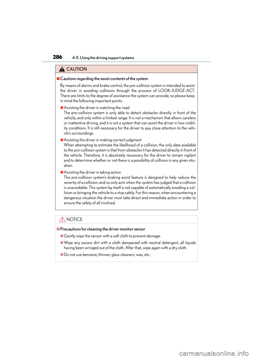 Lexus GS350 2013 Service Manual 286
GS350_U (OM30C34U)
4-5. Using the driving support systems
CAUTION
■Cautions regarding the assist contents of the system
By means of alarms and brake control, the pre-collision system is intended Lexus GS350 2013 Service Manual 286
GS350_U (OM30C34U)
4-5. Using the driving support systems
CAUTION
■Cautions regarding the assist contents of the system
By means of alarms and brake control, the pre-collision system is intended