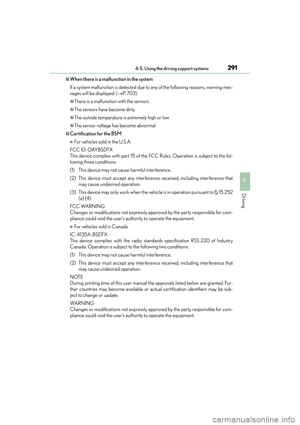 Lexus GS350 2013 Service Manual GS350_U (OM30C34U)
2914-5. Using the driving support systems
4
Driving
■When there is a malfunction in the system
If a system malfunction is detected due to any of the following reasons, warning mes Lexus GS350 2013 Service Manual GS350_U (OM30C34U)
2914-5. Using the driving support systems
4
Driving
■When there is a malfunction in the system
If a system malfunction is detected due to any of the following reasons, warning mes