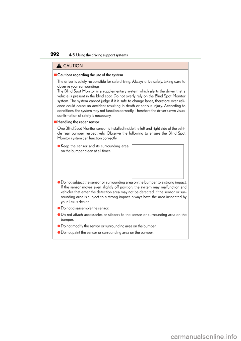 Lexus GS350 2013 Service Manual 292
GS350_U (OM30C34U)
4-5. Using the driving support systems
CAUTION
■Cautions regarding the use of the system
The driver is solely responsible for safe driving. Always drive safely, taking care to Lexus GS350 2013 Service Manual 292
GS350_U (OM30C34U)
4-5. Using the driving support systems
CAUTION
■Cautions regarding the use of the system
The driver is solely responsible for safe driving. Always drive safely, taking care to