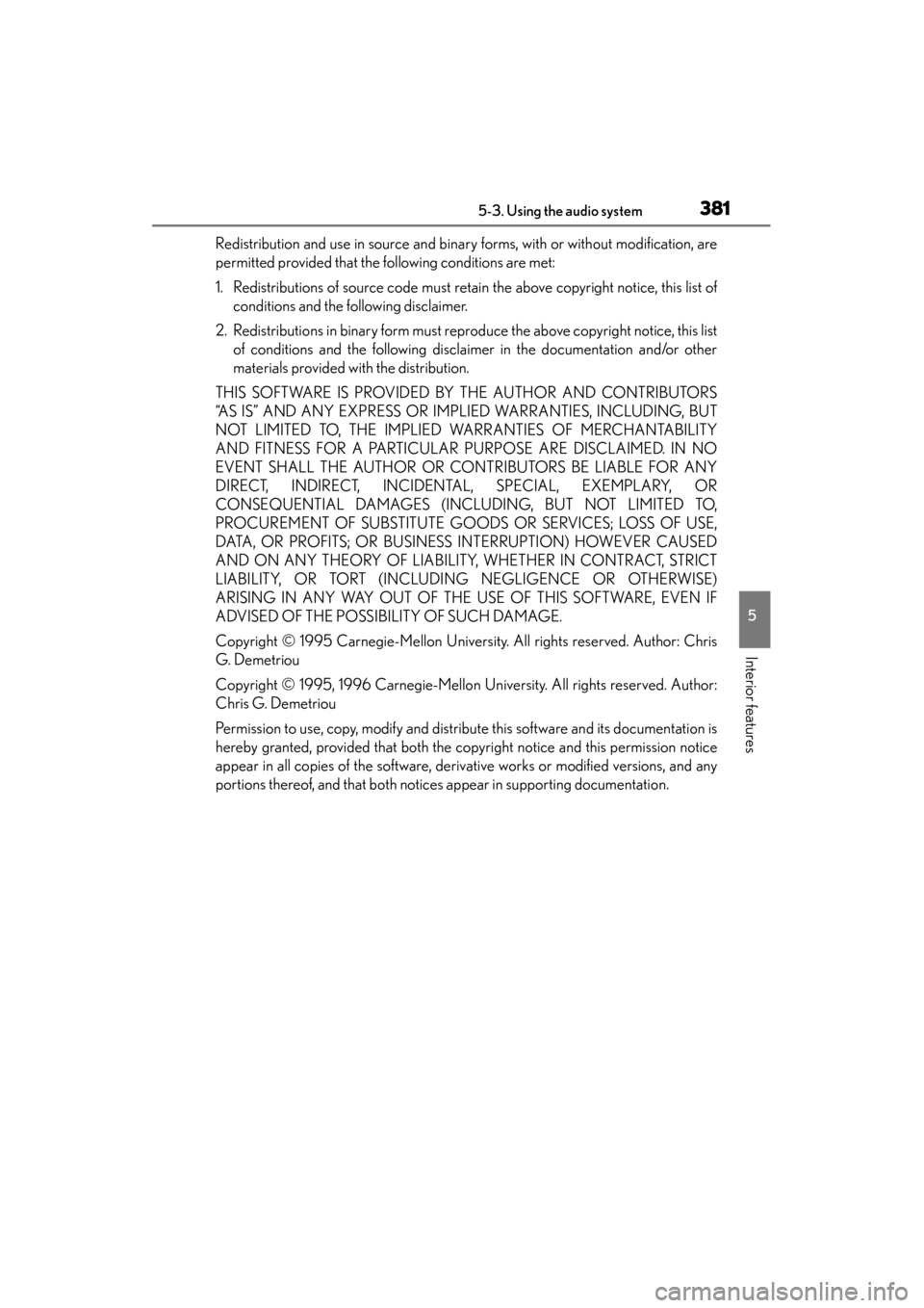 Lexus GS350 2013  Owners Manual GS350_U (OM30C34U)
3815-3. Using the audio system
5
Interior features
Redistribution and use in source and binary forms, with or without modification, are
permitted provided that the following conditi