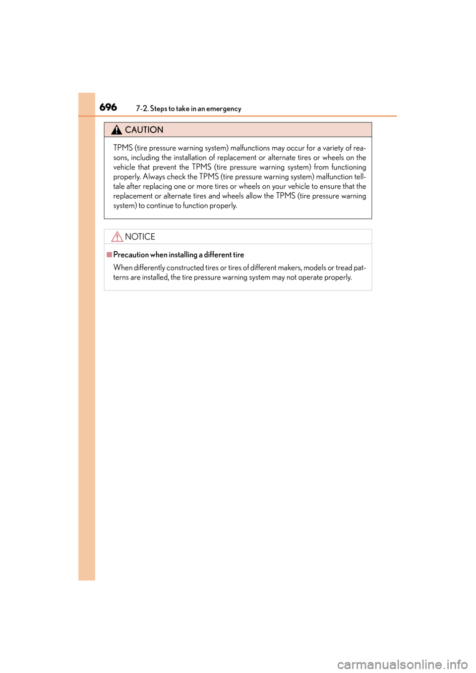 Lexus GS350 2013 Owners Manual 6967-2. Steps to take in an emergency
GS350_U (OM30C34U)
CAUTION
TPMS (tire pressure warning system) malfunctions may occur for a variety of rea-
sons, including the installation of replacement or alt Lexus GS350 2013 Owners Manual 6967-2. Steps to take in an emergency
GS350_U (OM30C34U)
CAUTION
TPMS (tire pressure warning system) malfunctions may occur for a variety of rea-
sons, including the installation of replacement or alt