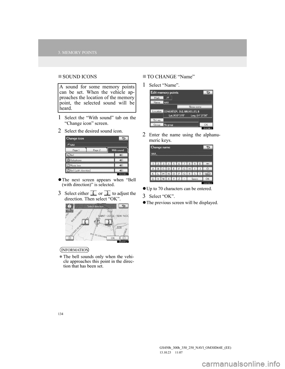 Lexus GS350 2013 Navigation manual 134
3. MEMORY POINTS
GS450h_300h_350_250_NAVI_OM30D64E_(EE)
13.10.23 11:07
SOUND ICONS
1Select the “With sound” tab on the
“Change icon” screen.
2Select the desired sound icon.
The n Lexus GS350 2013 Navigation manual 134
3. MEMORY POINTS
GS450h_300h_350_250_NAVI_OM30D64E_(EE)
13.10.23 11:07
SOUND ICONS
1Select the “With sound” tab on the
“Change icon” screen.
2Select the desired sound icon.
The n