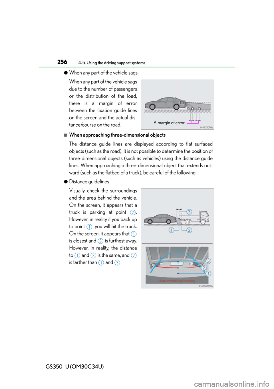 Lexus GS350 2013 Using the driving support systems / LEXUS 2013 GS350 OWNERS MANUAL (OM30C34U) 256
GS350_U (OM30C34U)
4-5. Using the driving support systems
●When any part of the vehicle sags
When any part of the vehicle sags
due to the number of passengers
or the distribution of the load,
th Lexus GS350 2013 Using the driving support systems / LEXUS 2013 GS350 OWNERS MANUAL (OM30C34U) 256
GS350_U (OM30C34U)
4-5. Using the driving support systems
●When any part of the vehicle sags
When any part of the vehicle sags
due to the number of passengers
or the distribution of the load,
th