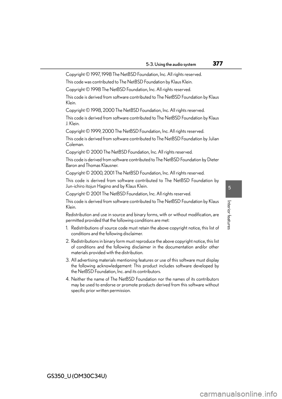 Lexus GS350 2013  Specifications / LEXUS 2013 GS350 OWNERS MANUAL (OM30C34U) GS350_U (OM30C34U)
3775-3. Using the audio system
5
Interior features
Copyright © 1997, 1998 The NetBSD Foundation, Inc. All rights reserved.
This code was contributed to The NetBSD Foundation by Kla