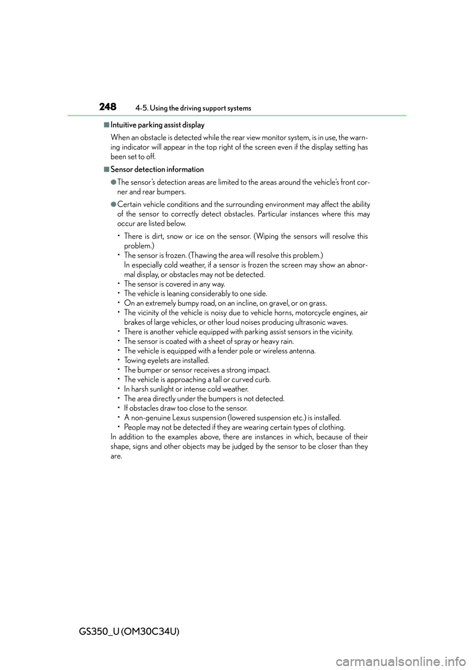 Lexus GS350 2013  2013-2014 GS350/450h TVIP V4 Remote Engine Starter (RES) Owners / LEXUS 2013 GS350 OWNERS MANUAL (OM30C34U) 248
GS350_U (OM30C34U)
4-5. Using the driving support systems
■Intuitive parking assist display
When an obstacle is detected while the rear view monitor system, is in use, the warn-
ing indicator wi