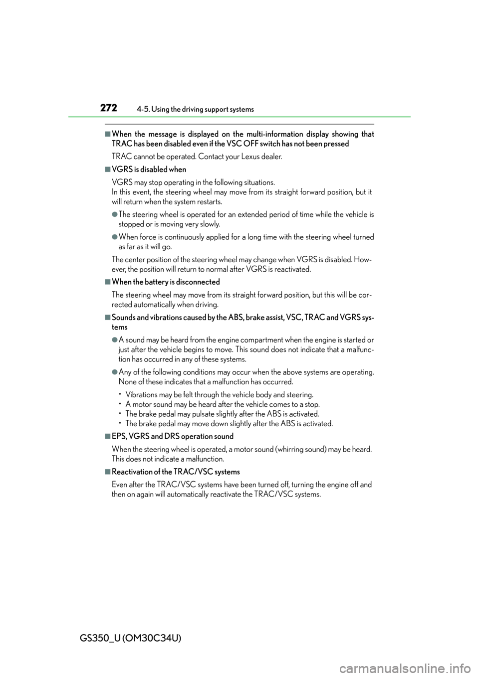 Lexus GS350 2013  2013-2014 GS350/450h TVIP V4 Remote Engine Starter (RES) Owners / LEXUS 2013 GS350 OWNERS MANUAL (OM30C34U) 272
GS350_U (OM30C34U)
4-5. Using the driving support systems
■When the message is displayed on the multi-information display showing that
TRAC has been disabled even if the VSC OFF switch has not b