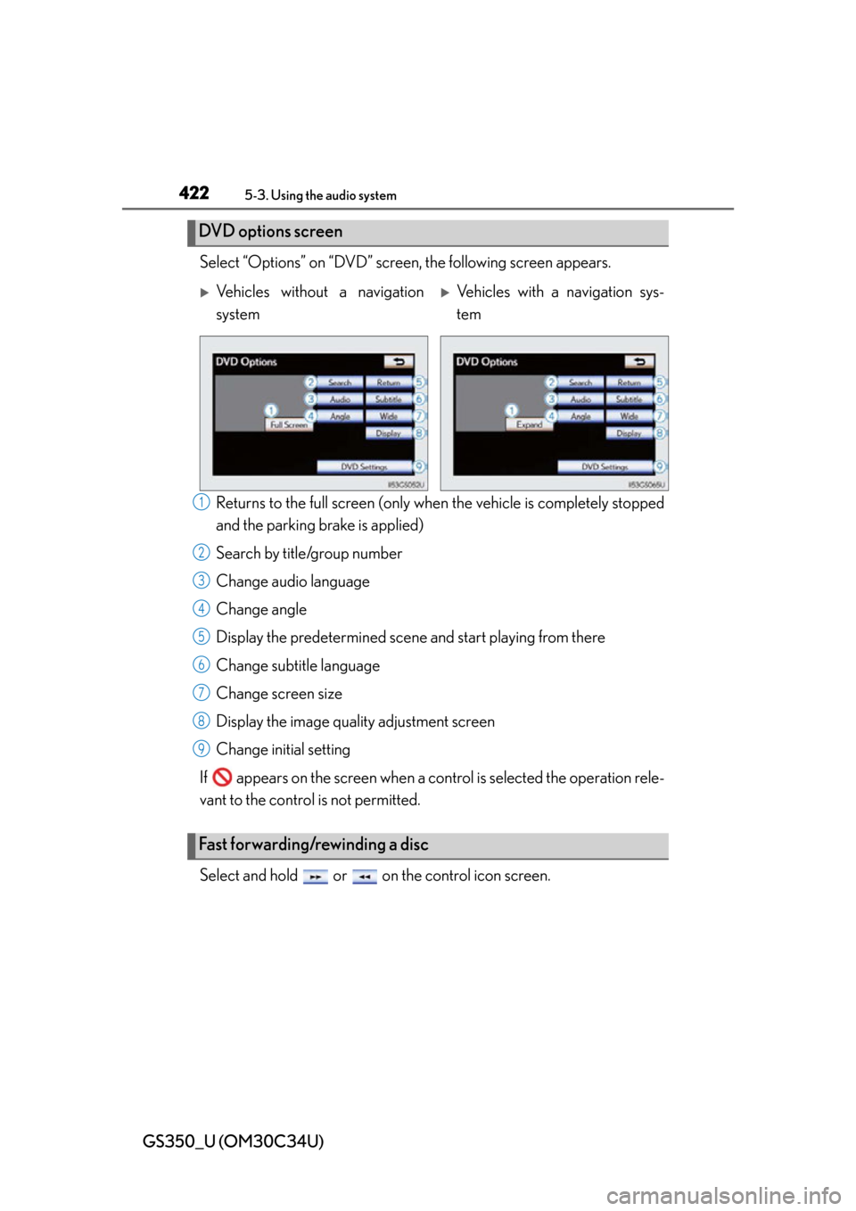 Lexus GS350 2013 Theft deterrent system / LEXUS 2013 GS350 OWNERS MANUAL (OM30C34U) 422
GS350_U (OM30C34U)
5-3. Using the audio system
Select “Options” on “DVD” screen, the following screen appears.Returns to the full screen (only when the vehicle is completely stopped
and th Lexus GS350 2013 Theft deterrent system / LEXUS 2013 GS350 OWNERS MANUAL (OM30C34U) 422
GS350_U (OM30C34U)
5-3. Using the audio system
Select “Options” on “DVD” screen, the following screen appears.Returns to the full screen (only when the vehicle is completely stopped
and th