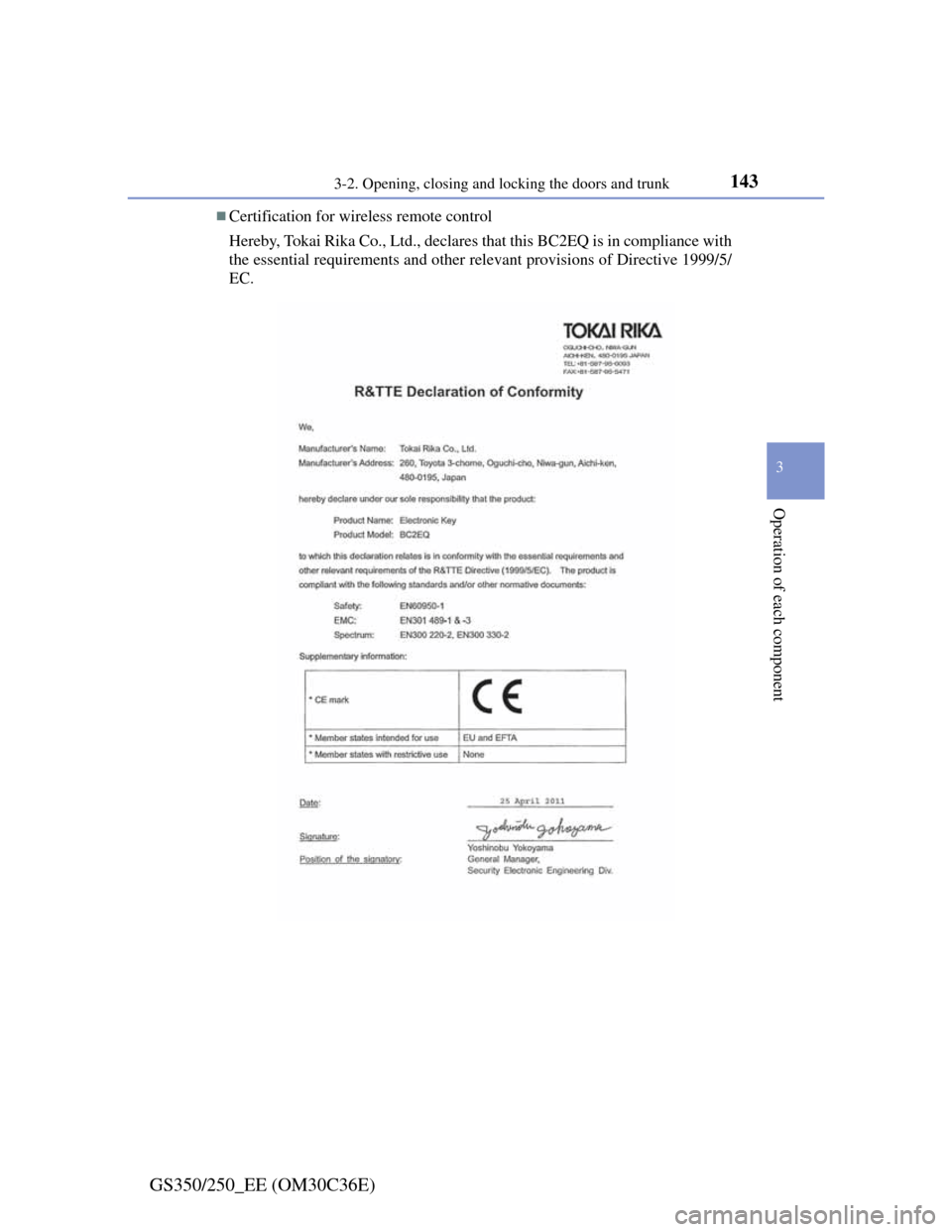 Lexus GS350 2012  Owners Manual 1433-2. Opening, closing and locking the doors and trunk
3
Operation of each component
GS350/250_EE (OM30C36E)
Certification for wireless remote control
Hereby, Tokai Rika Co., Ltd., declares that 