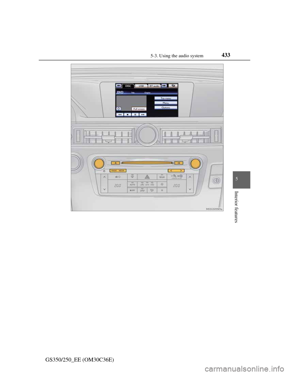Lexus GS350 2012  Owners Manual 4335-3. Using the audio system
5
Interior features
GS350/250_EE (OM30C36E) 