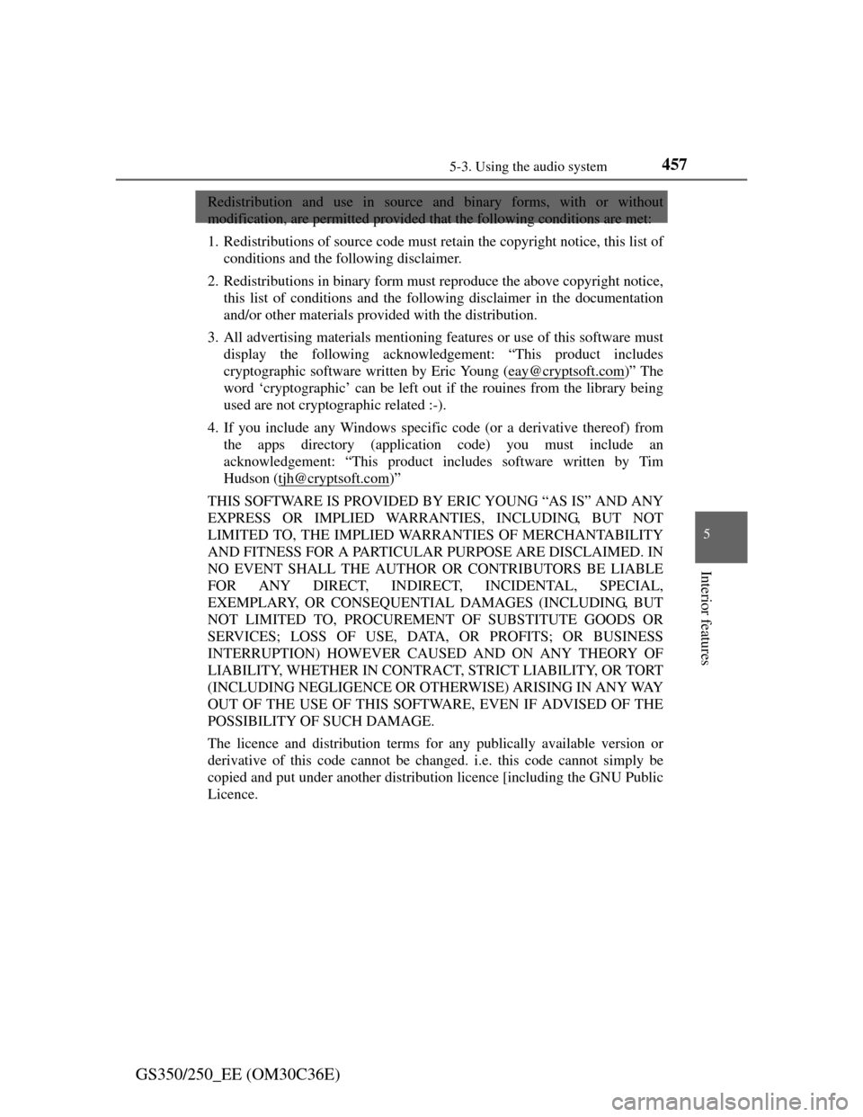 Lexus GS350 2012  Owners Manual 457
5 5-3. Using the audio system
Interior features
GS350/250_EE (OM30C36E)
Redistribution and use in source and binary forms, with or without
modification, are permitted provided that the following c