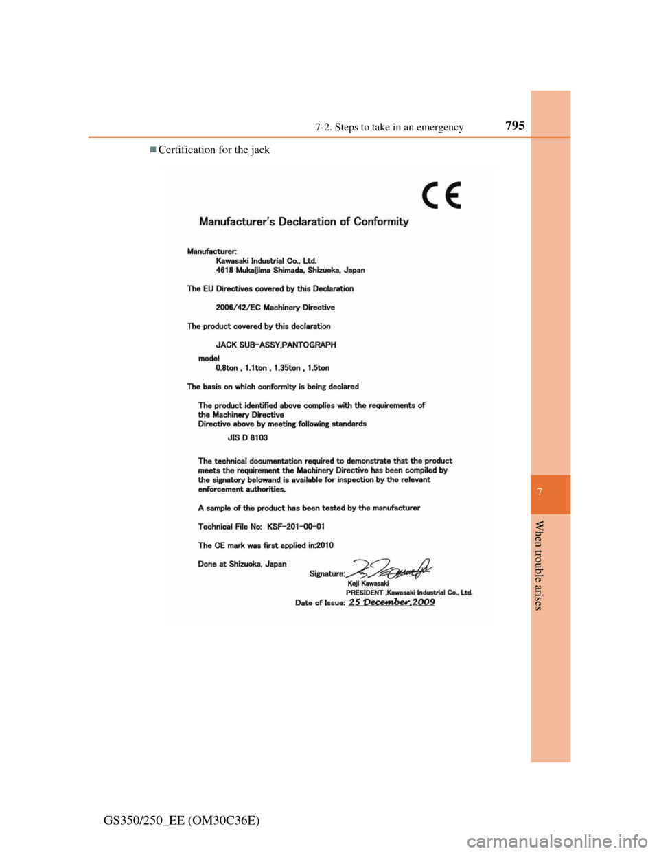 Lexus GS350 2012 Owners Manual 7957-2. Steps to take in an emergency
7
When trouble arises
GS350/250_EE (OM30C36E)
Certification for the jack Lexus GS350 2012 Owners Manual 7957-2. Steps to take in an emergency
7
When trouble arises
GS350/250_EE (OM30C36E)
Certification for the jack