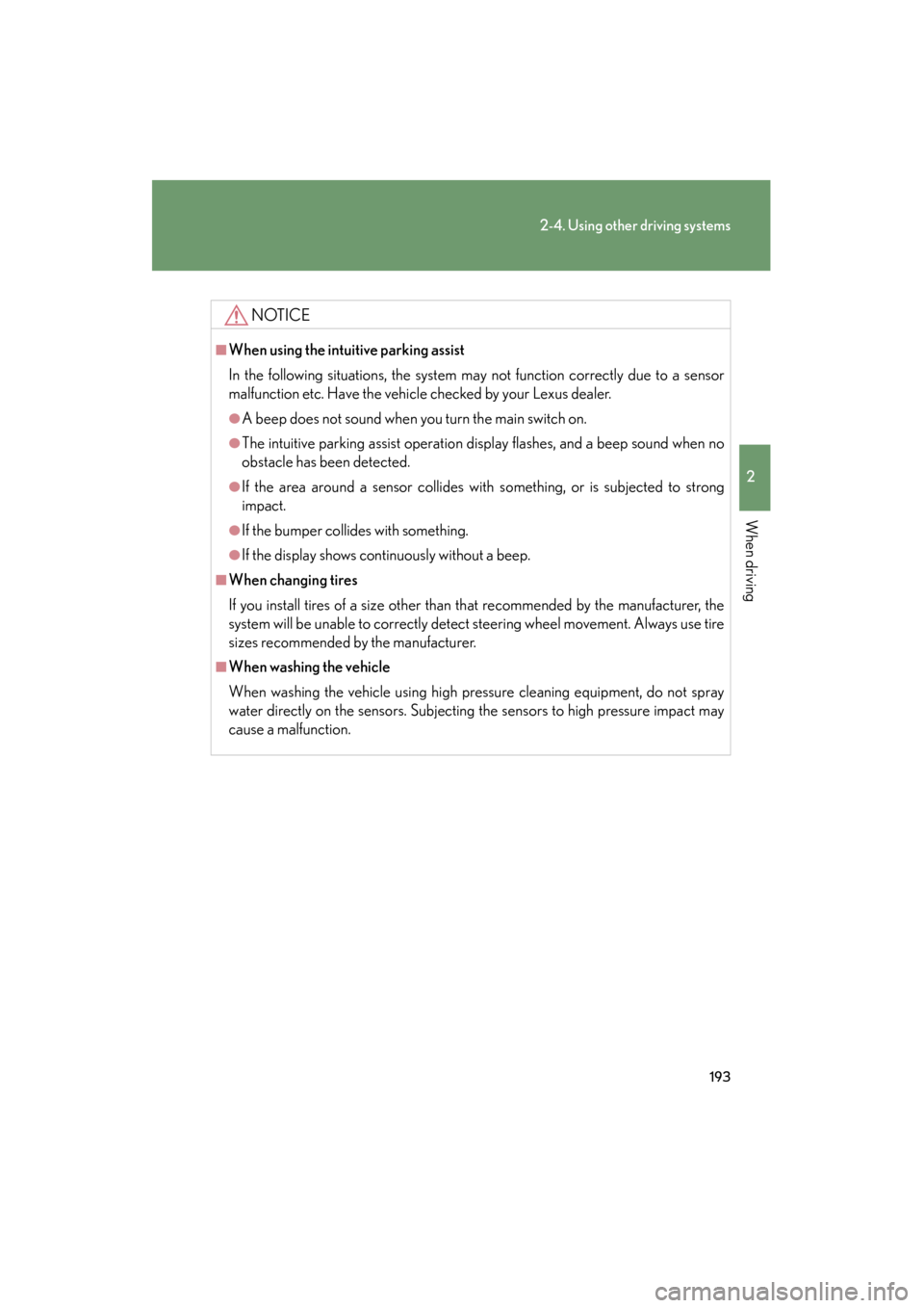 Lexus GS350 2011 Owners Manual 193
2-4. Using other driving systems
2
When driving
GS_G_U (OM30C11U)
October 28, 2011 5:15 pm
NOTICE
■When using the intuitive parking assist
In the following situations, the system may not functio Lexus GS350 2011 Owners Manual 193
2-4. Using other driving systems
2
When driving
GS_G_U (OM30C11U)
October 28, 2011 5:15 pm
NOTICE
■When using the intuitive parking assist
In the following situations, the system may not functio