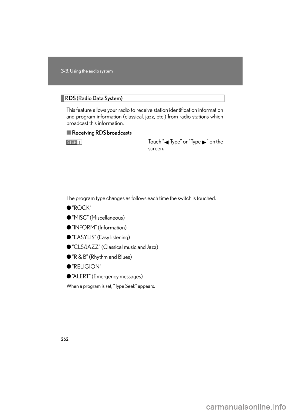 Lexus GS350 2011 Owners Manual 262
3-3. Using the audio system
GS_G_U (OM30C11U)
October 28, 2011 5:15 pm
RDS (Radio Data System)This feature allows your radio to receive station identification information
and program information ( Lexus GS350 2011 Owners Manual 262
3-3. Using the audio system
GS_G_U (OM30C11U)
October 28, 2011 5:15 pm
RDS (Radio Data System)This feature allows your radio to receive station identification information
and program information (