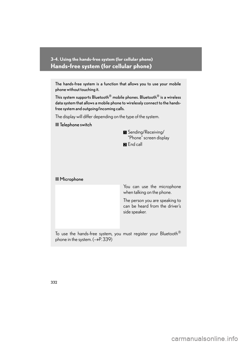 Lexus GS350 2011 User Guide 332
GS_G_U (OM30C11U)
October 28, 2011 5:15 pm
3-4. Using the hands-free system (for cellular phone)
Hands-free system (for cellular phone)
The hands-free system is a function that allows you to use y Lexus GS350 2011 User Guide 332
GS_G_U (OM30C11U)
October 28, 2011 5:15 pm
3-4. Using the hands-free system (for cellular phone)
Hands-free system (for cellular phone)
The hands-free system is a function that allows you to use y