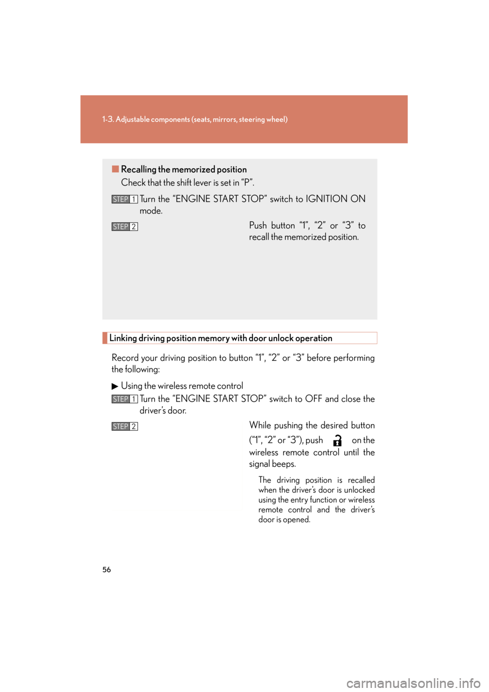 Lexus GS350 2011 Owners Manual 56
1-3. Adjustable components (seats, mirrors, steering wheel)
GS_G_U (OM30C11U)
October 28, 2011 5:15 pm
Linking driving position memory with door unlock operation
Record your driving position to bu Lexus GS350 2011 Owners Manual 56
1-3. Adjustable components (seats, mirrors, steering wheel)
GS_G_U (OM30C11U)
October 28, 2011 5:15 pm
Linking driving position memory with door unlock operation
Record your driving position to bu