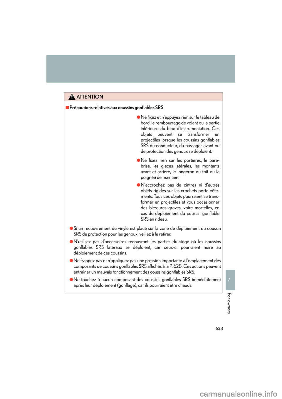 Lexus GS350 2011 Owners Manual 633
7
For owners
GS_G_U (OM30C11U)
May 28, 2010 8:31 pm Lexus GS350 2011 Owners Manual 633
7
For owners
GS_G_U (OM30C11U)
May 28, 2010 8:31 pm