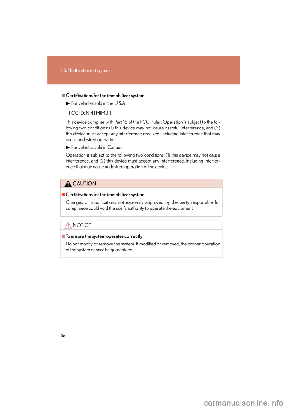 Lexus GS350 2011 Manual Online 86
1-6. Theft deterrent system
GS_G_U (OM30C11U)
May 21, 2010 12:06 pm
■Certifications for the immobilizer system For vehicles sold in the U.S.A.
This device complies with Part 15 of the FCC Rules. Lexus GS350 2011 Manual Online 86
1-6. Theft deterrent system
GS_G_U (OM30C11U)
May 21, 2010 12:06 pm
■Certifications for the immobilizer system For vehicles sold in the U.S.A.
This device complies with Part 15 of the FCC Rules.