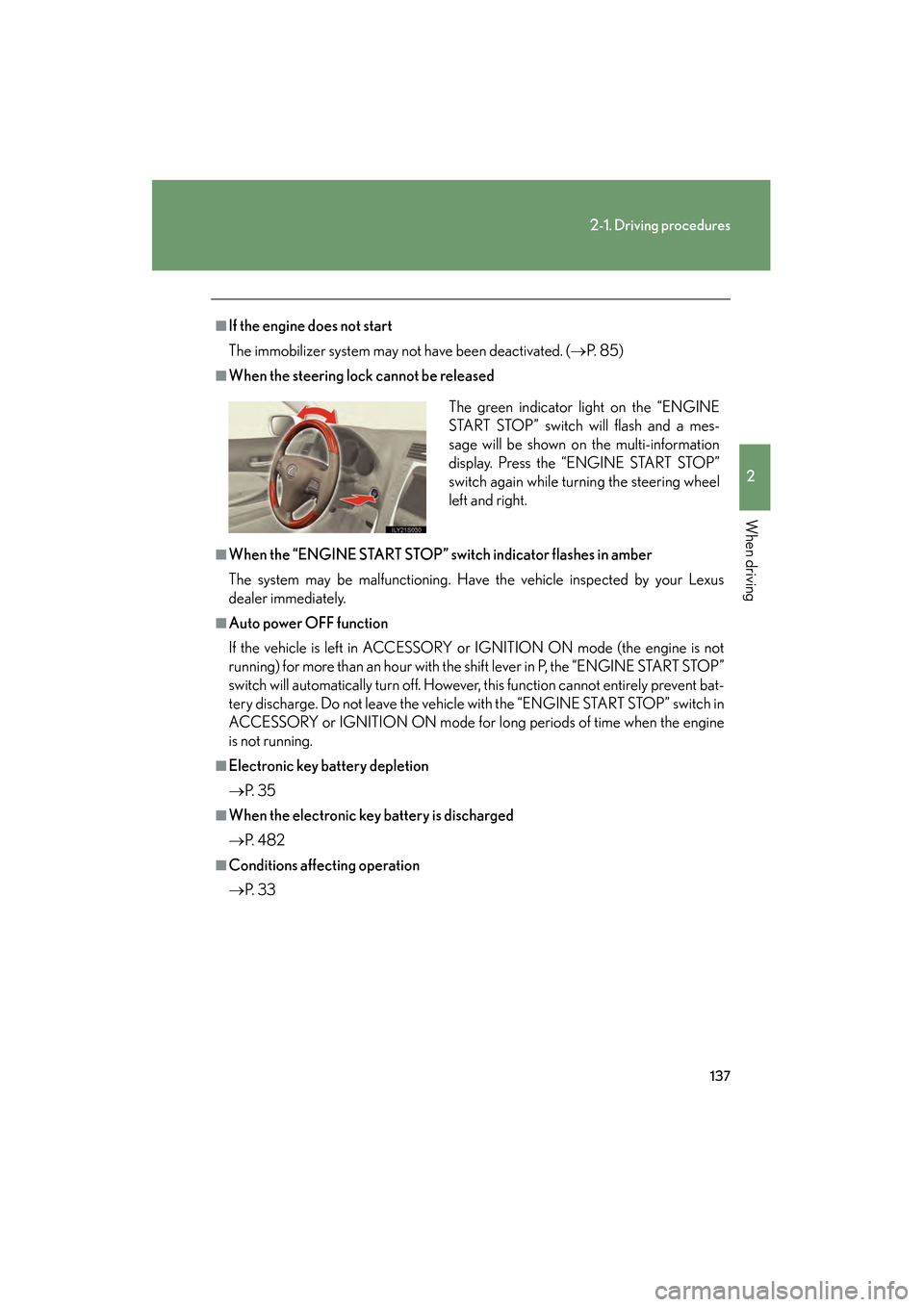 Lexus GS350 2010 Owners Guide 137
2-1. Driving procedures
2
When driving
GS_G_U (OM30C80U)
January 27, 2010 4:47 pm
■If the engine does not start
The immobilizer system may not have been deactivated. (→P. 8 5 )
■When the st Lexus GS350 2010 Owners Guide 137
2-1. Driving procedures
2
When driving
GS_G_U (OM30C80U)
January 27, 2010 4:47 pm
■If the engine does not start
The immobilizer system may not have been deactivated. (→P. 8 5 )
■When the st