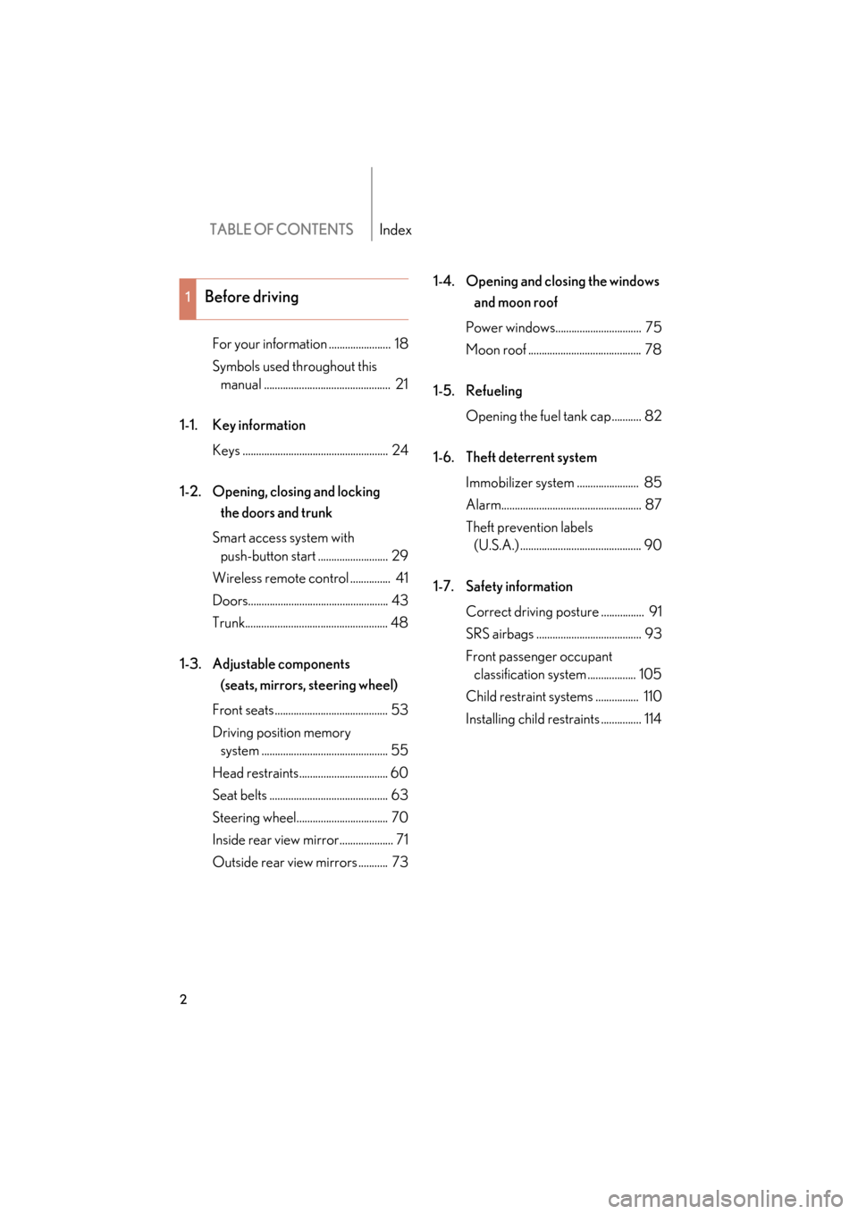 Lexus GS350 2010 Owners Manual TABLE OF CONTENTSIndex
2
GS_G_U (OM30C80U)
January 27, 2010 4:48 pm
For your information ....................... 18
Symbols used throughout this manual ............................................... Lexus GS350 2010 Owners Manual TABLE OF CONTENTSIndex
2
GS_G_U (OM30C80U)
January 27, 2010 4:48 pm
For your information ....................... 18
Symbols used throughout this manual ...............................................