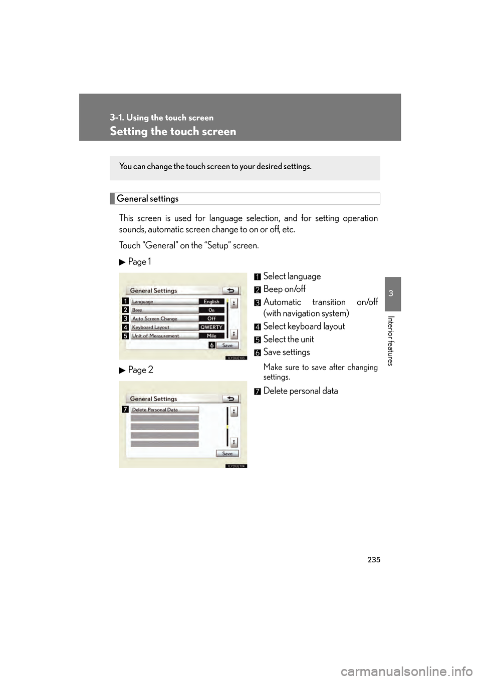 Lexus GS350 2010 Owners Manual 235
3-1. Using the touch screen
3
Interior features
GS_G_U (OM30C80U)
January 27, 2010 4:47 pm
Setting the touch screen
General settingsThis screen is used for language selection, and for setting oper Lexus GS350 2010 Owners Manual 235
3-1. Using the touch screen
3
Interior features
GS_G_U (OM30C80U)
January 27, 2010 4:47 pm
Setting the touch screen
General settingsThis screen is used for language selection, and for setting oper