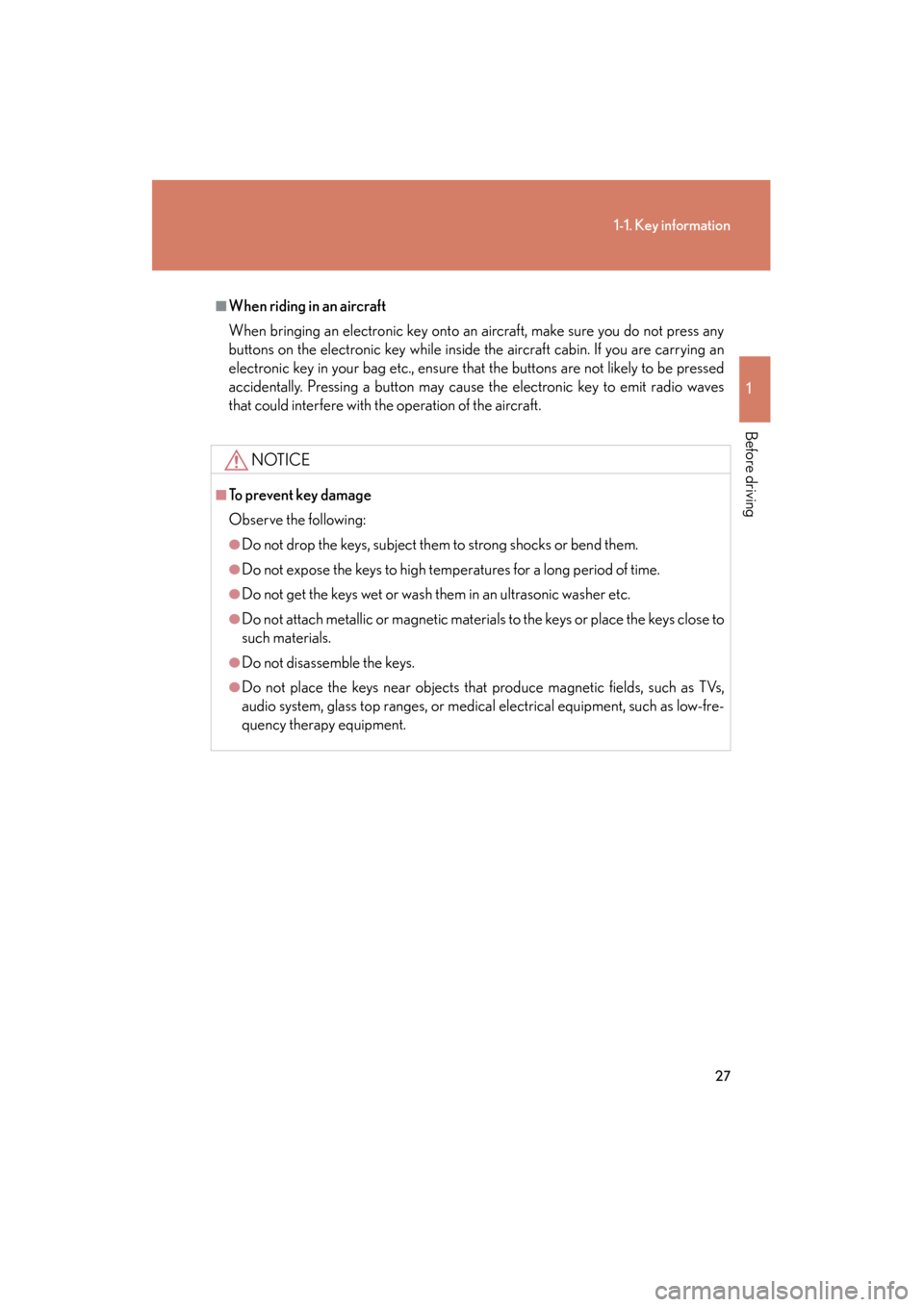 Lexus GS350 2010 Owners Manual 27
1-1. Key information
1
Before driving
GS_G_U (OM30C80U)
January 27, 2010 4:47 pm
■When riding in an aircraft
When bringing an electronic key onto an aircraft, make sure you do not press any
butto Lexus GS350 2010 Owners Manual 27
1-1. Key information
1
Before driving
GS_G_U (OM30C80U)
January 27, 2010 4:47 pm
■When riding in an aircraft
When bringing an electronic key onto an aircraft, make sure you do not press any
butto