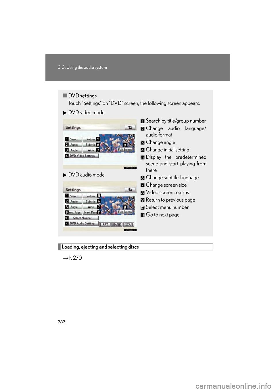 Lexus GS350 2010 Owners Manual 282
3-3. Using the audio system
GS_G_U (OM30C80U)
January 27, 2010 4:47 pm
Loading, ejecting and selecting discs
→ P. 2 7 0
■DVD settings
Touch “Settings” on “DVD” screen, the following s Lexus GS350 2010 Owners Manual 282
3-3. Using the audio system
GS_G_U (OM30C80U)
January 27, 2010 4:47 pm
Loading, ejecting and selecting discs
→ P. 2 7 0
■DVD settings
Touch “Settings” on “DVD” screen, the following s