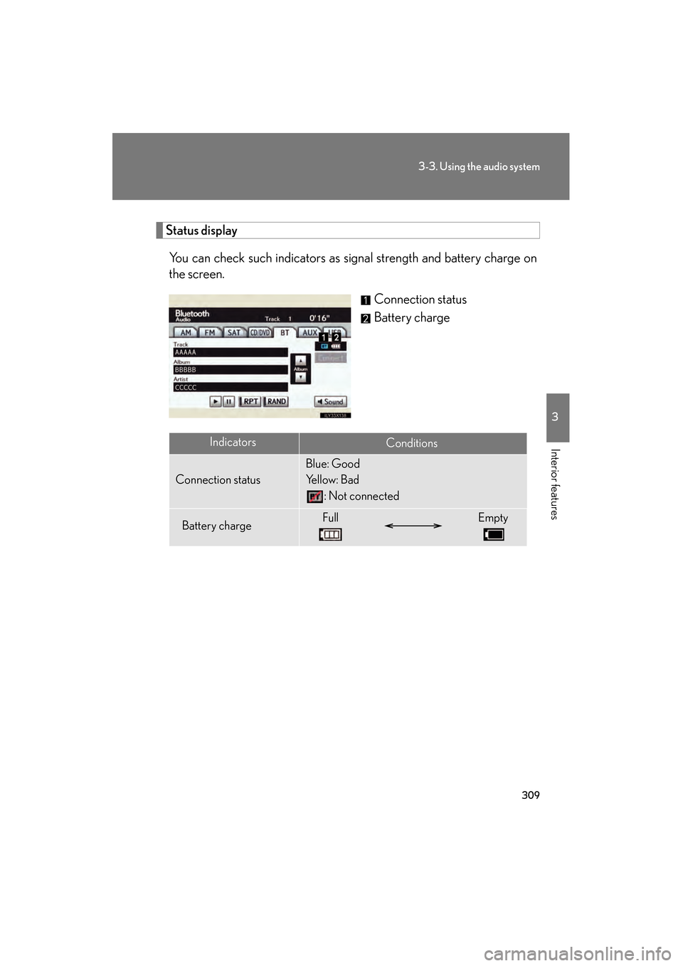 Lexus GS350 2010 Manual PDF 309
3-3. Using the audio system
3
Interior features
GS_G_U (OM30C80U)
January 27, 2010 4:47 pm
Status displayYou can check such indicators as signal strength and battery charge on
the screen. Connecti Lexus GS350 2010 Manual PDF 309
3-3. Using the audio system
3
Interior features
GS_G_U (OM30C80U)
January 27, 2010 4:47 pm
Status displayYou can check such indicators as signal strength and battery charge on
the screen. Connecti