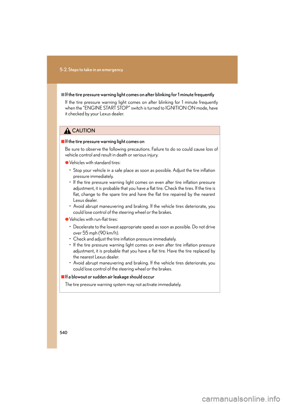 Lexus GS350 2010 Owners Manual 540
5-2. Steps to take in an emergency
GS_G_U (OM30C80U)
January 27, 2010 4:47 pm
■If the tire pressure warning light comes on after blinking for 1 minute frequently
If the tire pressure warning lig Lexus GS350 2010 Owners Manual 540
5-2. Steps to take in an emergency
GS_G_U (OM30C80U)
January 27, 2010 4:47 pm
■If the tire pressure warning light comes on after blinking for 1 minute frequently
If the tire pressure warning lig