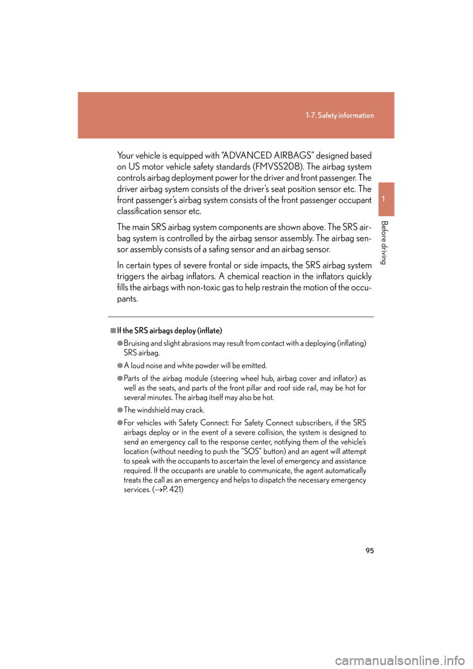 Lexus GS350 2010 Owners Manual 95
1-7. Safety information
1
Before driving
GS_G_U (OM30C80U)
January 27, 2010 4:47 pm
Your vehicle is equipped with “ADVANCED AIRBAGS” designed based
on US motor vehicle safety standards (FMVSS20 Lexus GS350 2010 Owners Manual 95
1-7. Safety information
1
Before driving
GS_G_U (OM30C80U)
January 27, 2010 4:47 pm
Your vehicle is equipped with “ADVANCED AIRBAGS” designed based
on US motor vehicle safety standards (FMVSS20