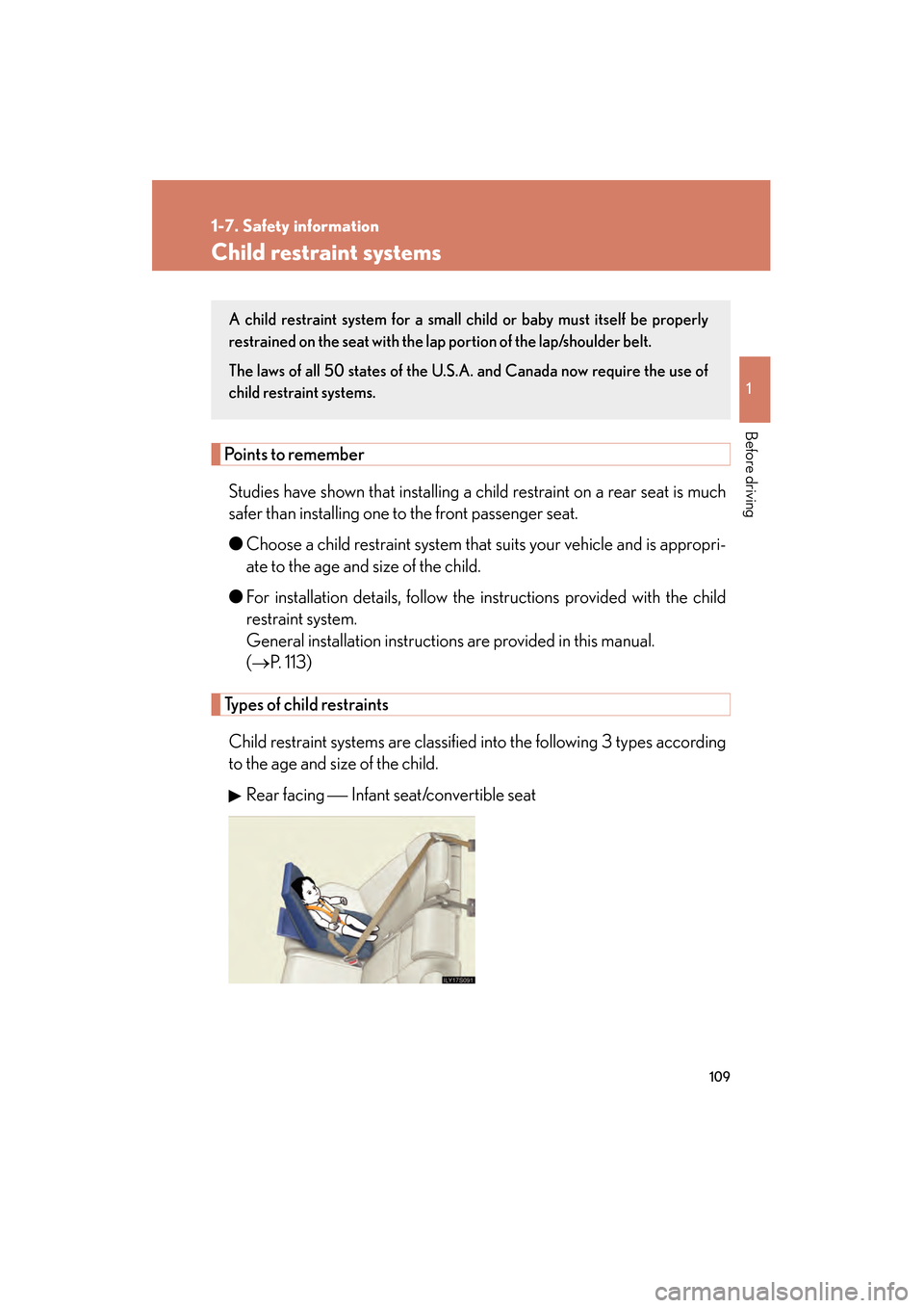 Lexus GS350 2009 Owners Manual 109
1
1-7. Safety information
Before driving
GS_G_U (OM30B43U)
April 27, 2009 10:48 am
Child restraint systems
Points to rememberStudies have shown that installing a ch ild restraint on a rear seat is Lexus GS350 2009 Owners Manual 109
1
1-7. Safety information
Before driving
GS_G_U (OM30B43U)
April 27, 2009 10:48 am
Child restraint systems
Points to rememberStudies have shown that installing a ch ild restraint on a rear seat is