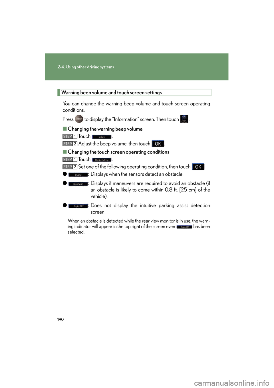 Lexus GS350 2009 Owners Guide 190
2-4. Using other driving systems
GS_G_U (OM30B43U)
April 27, 2009 10:48 am
Warning beep volume and touch screen settingsYou can change the warning beep volume and touch screen operating
conditions Lexus GS350 2009 Owners Guide 190
2-4. Using other driving systems
GS_G_U (OM30B43U)
April 27, 2009 10:48 am
Warning beep volume and touch screen settingsYou can change the warning beep volume and touch screen operating
conditions