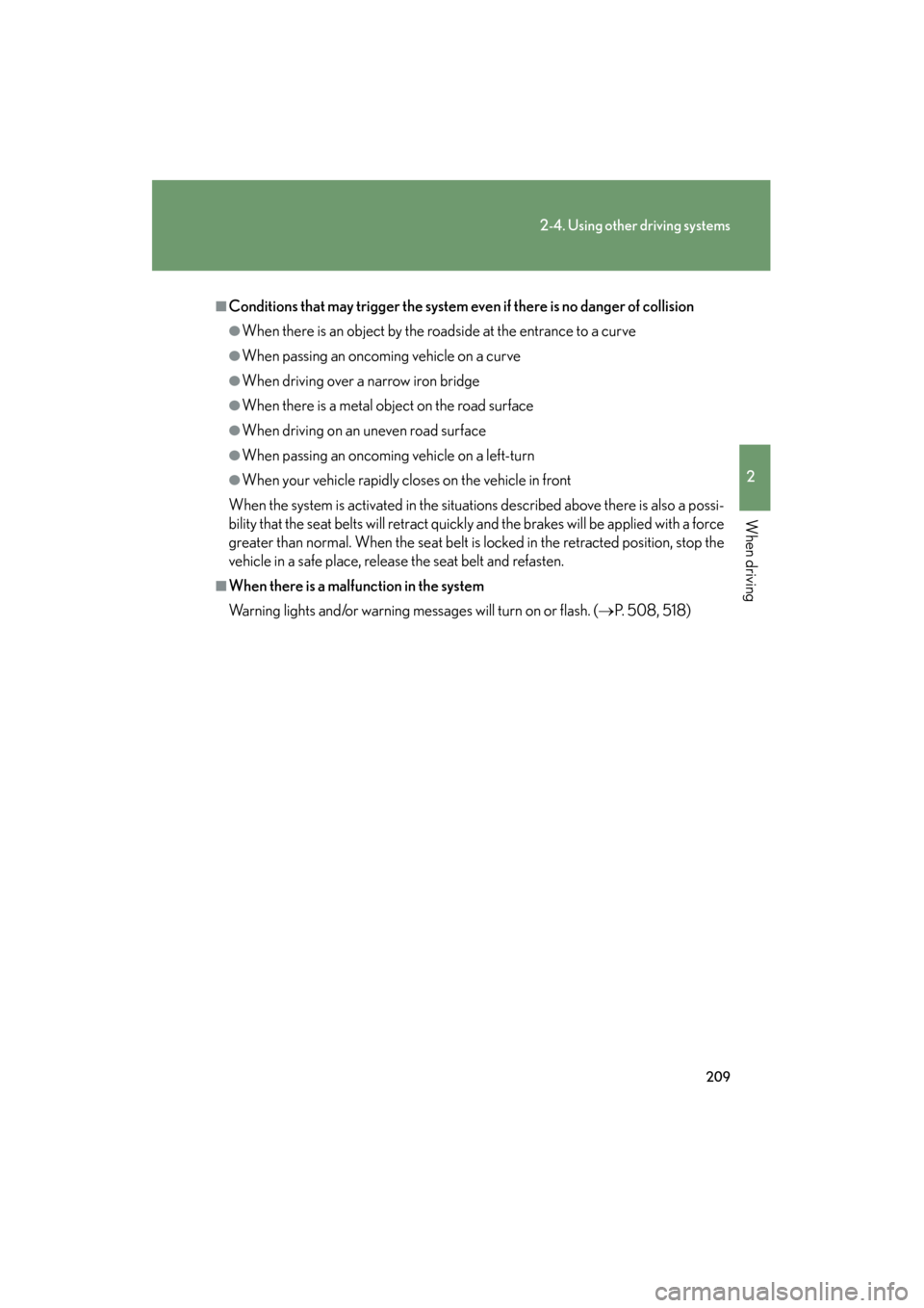 Lexus GS350 2009 Owners Manual 209
2-4. Using other driving systems
2
When driving
GS_G_U (OM30B43U)
April 27, 2009 10:48 am
■Conditions that may trigger the system even if there is no danger of collision
●When there is an obje Lexus GS350 2009 Owners Manual 209
2-4. Using other driving systems
2
When driving
GS_G_U (OM30B43U)
April 27, 2009 10:48 am
■Conditions that may trigger the system even if there is no danger of collision
●When there is an obje