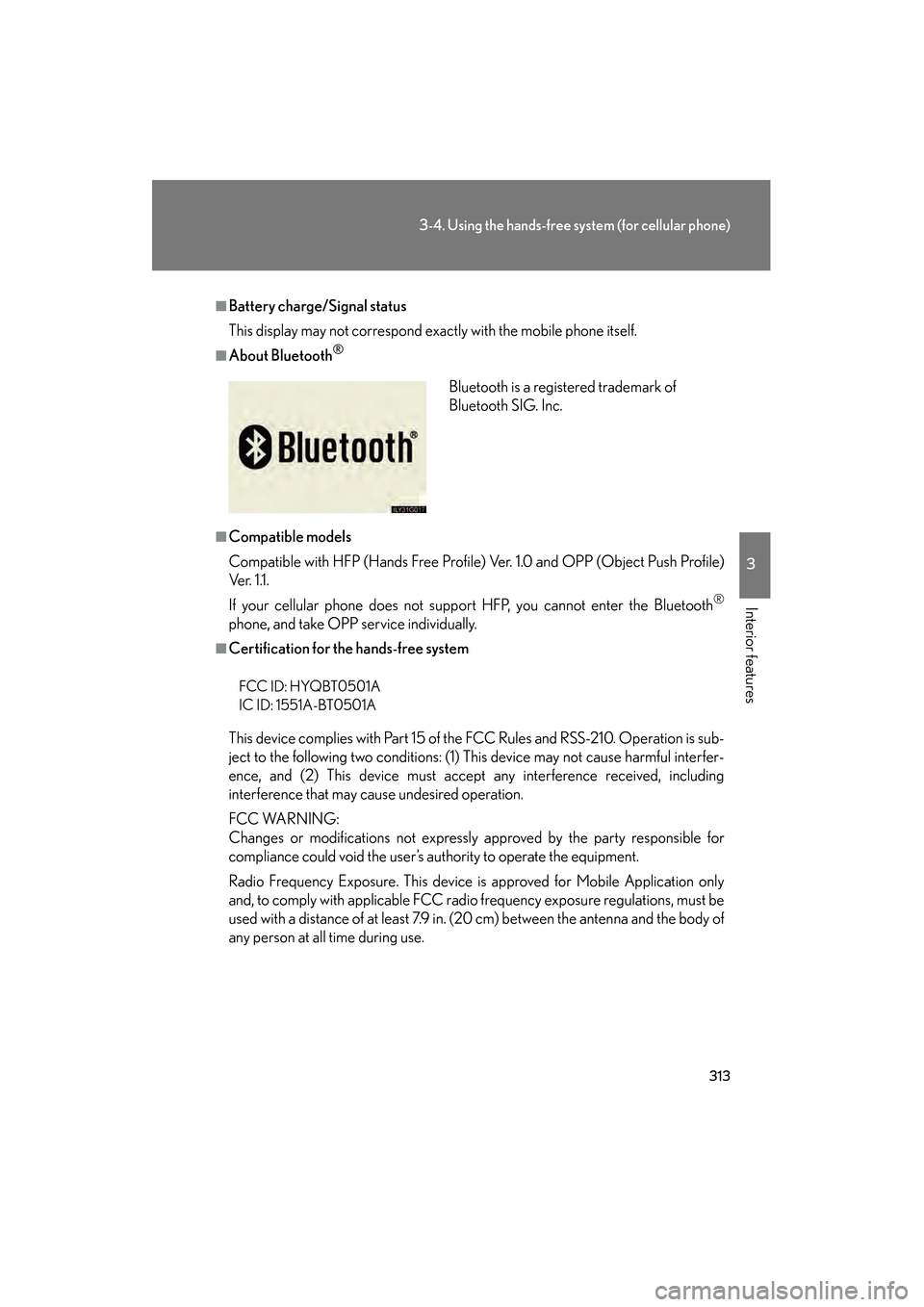 Lexus GS350 2009 Manual PDF 313
3-4. Using the hands-free system (for cellular phone)
3
Interior features
GS_G_U (OM30B43U)
April 27, 2009 10:48 am
■Battery charge/Signal status
This display may not correspond exactly with the Lexus GS350 2009 Manual PDF 313
3-4. Using the hands-free system (for cellular phone)
3
Interior features
GS_G_U (OM30B43U)
April 27, 2009 10:48 am
■Battery charge/Signal status
This display may not correspond exactly with the