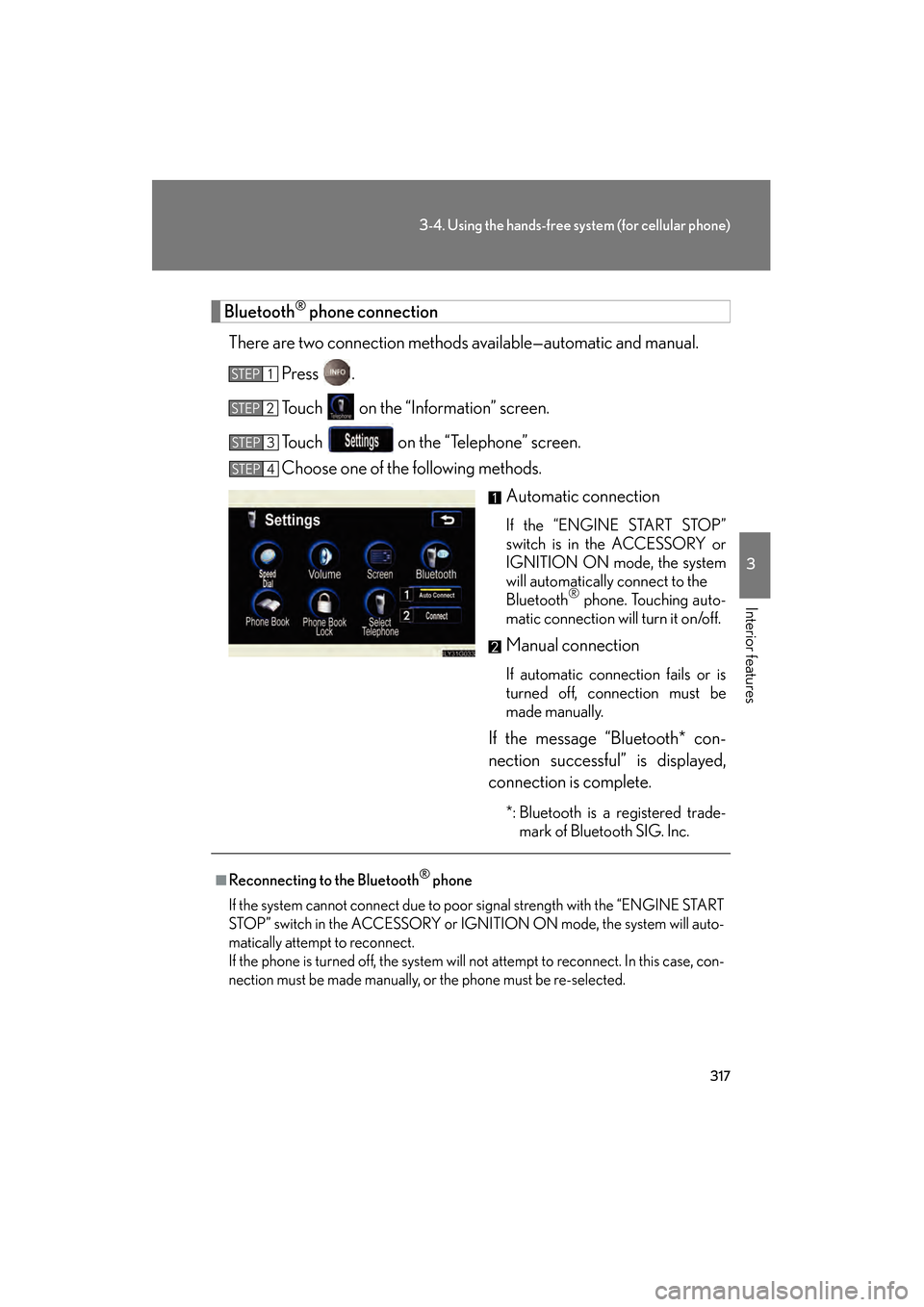 Lexus GS350 2009 Manual PDF 317
3-4. Using the hands-free system (for cellular phone)
3
Interior features
GS_G_U (OM30B43U)
April 27, 2009 10:48 am
Bluetooth® phone connection
There are two connection methods av ailable—autom Lexus GS350 2009 Manual PDF 317
3-4. Using the hands-free system (for cellular phone)
3
Interior features
GS_G_U (OM30B43U)
April 27, 2009 10:48 am
Bluetooth® phone connection
There are two connection methods av ailable—autom