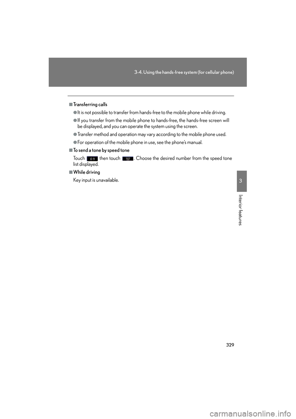 Lexus GS350 2009 Owners Guide 329
3-4. Using the hands-free system (for cellular phone)
3
Interior features
GS_G_U (OM30B43U)
April 27, 2009 10:48 am
■Transferring calls
●It is not possible to transfer from hands-free to the m Lexus GS350 2009 Owners Guide 329
3-4. Using the hands-free system (for cellular phone)
3
Interior features
GS_G_U (OM30B43U)
April 27, 2009 10:48 am
■Transferring calls
●It is not possible to transfer from hands-free to the m