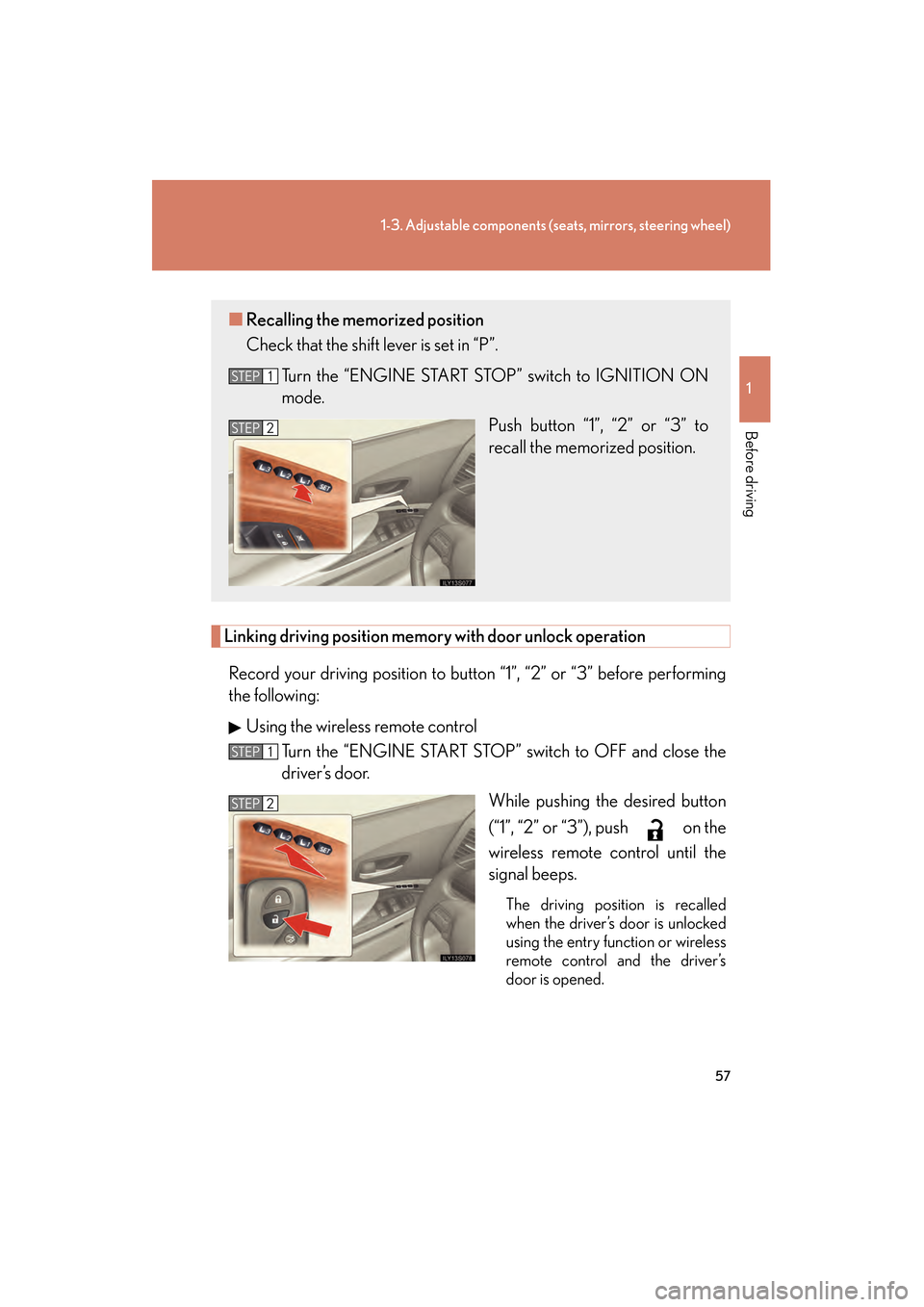 Lexus GS350 2009 Owners Manual 57
1-3. Adjustable components (seats, mirrors, steering wheel)
1
Before driving
GS_G_U (OM30B43U)
April 27, 2009 10:48 am
Linking driving position memory with door unlock operation
Record your driving Lexus GS350 2009 Owners Manual 57
1-3. Adjustable components (seats, mirrors, steering wheel)
1
Before driving
GS_G_U (OM30B43U)
April 27, 2009 10:48 am
Linking driving position memory with door unlock operation
Record your driving
