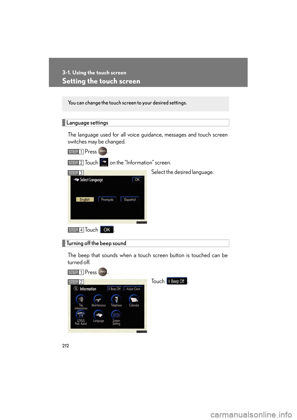 Lexus GS350 2008  Owners Manual 212
3-1. Using the touch screen
GS_G_U
June 19, 2008 12:54 pm
Setting the touch screen
Language settingsThe language used for all voice guidance, messages and touch screen
switches may be changed. Pre