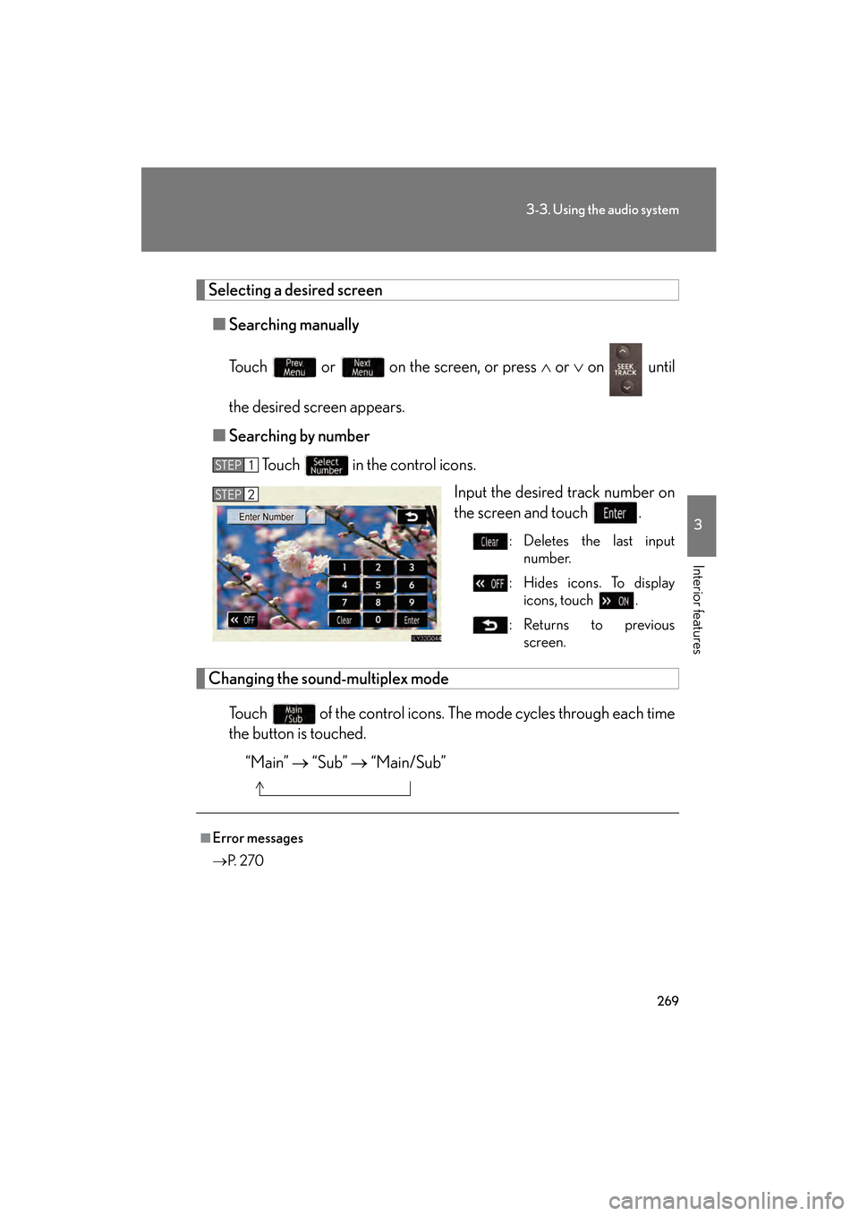 Lexus GS350 2008 Owners Manual 269
3-3. Using the audio system
3
Interior features
GS_G_U
June 19, 2008 12:54 pm
Selecting a desired screen■ Searching manually
Touch or on the screen, or press ∧ or ∨ on until
the desi Lexus GS350 2008 Owners Manual 269
3-3. Using the audio system
3
Interior features
GS_G_U
June 19, 2008 12:54 pm
Selecting a desired screen■ Searching manually
Touch or on the screen, or press ∧ or ∨ on until
the desi