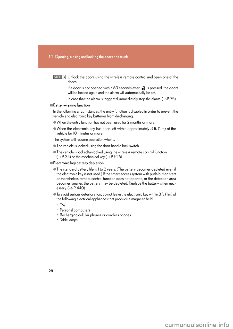Lexus GS350 2008 Owners Manual 28
1-2. Opening, closing and locking the doors and trunk
GS_G_U
June 19, 2008 12:54 pm
Unlock the doors using the wireless remote control and open one of the
doors.
If a door is not opened within 60 s Lexus GS350 2008 Owners Manual 28
1-2. Opening, closing and locking the doors and trunk
GS_G_U
June 19, 2008 12:54 pm
Unlock the doors using the wireless remote control and open one of the
doors.
If a door is not opened within 60 s