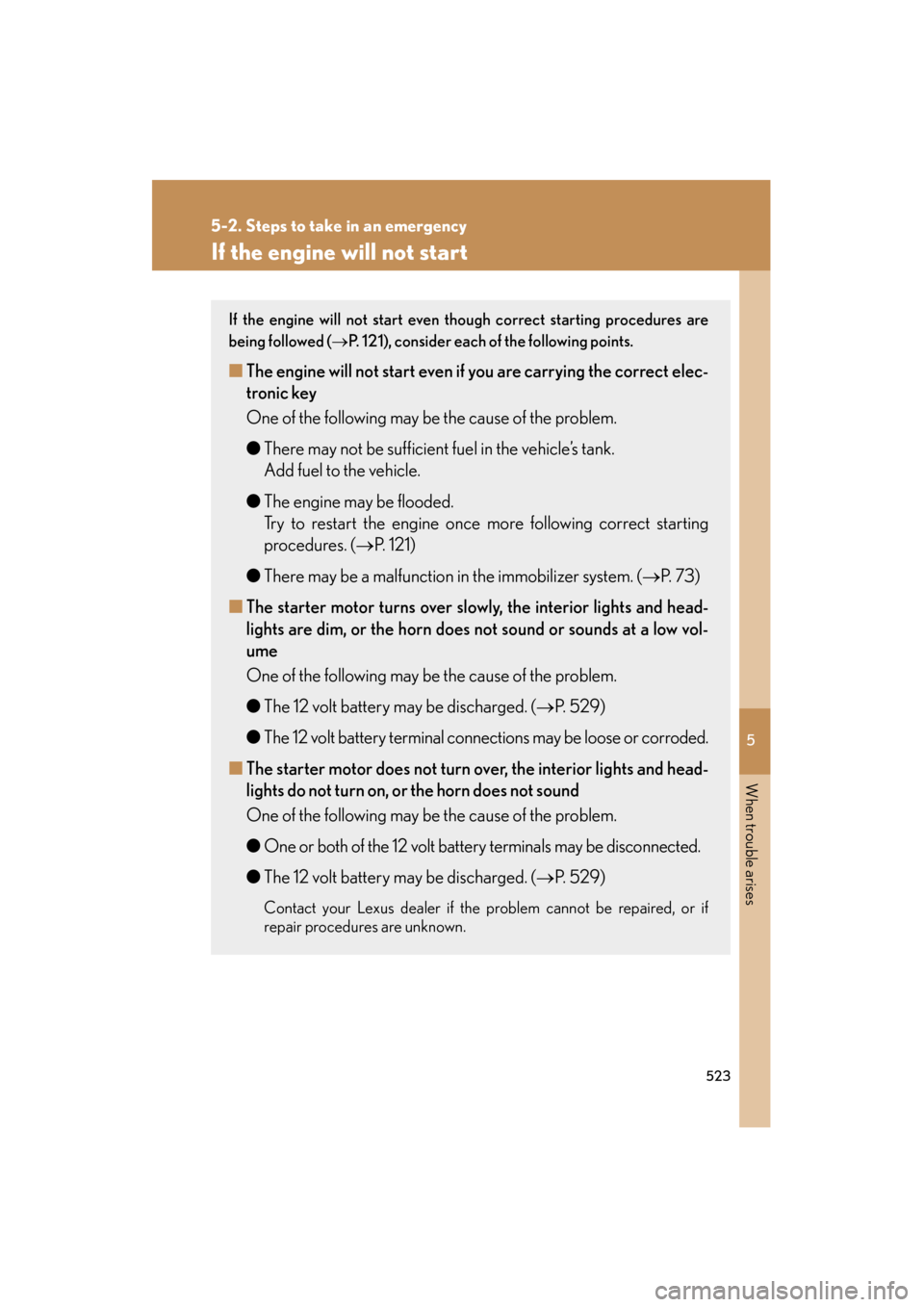 Lexus GS350 2008 Owners Guide 5
When trouble arises
523
5-2. Steps to take in an emergency
GS_G_U
June 19, 2008 12:54 pm
If the engine will not start
If the engine will not start even though correct starting procedures are
being f Lexus GS350 2008 Owners Guide 5
When trouble arises
523
5-2. Steps to take in an emergency
GS_G_U
June 19, 2008 12:54 pm
If the engine will not start
If the engine will not start even though correct starting procedures are
being f