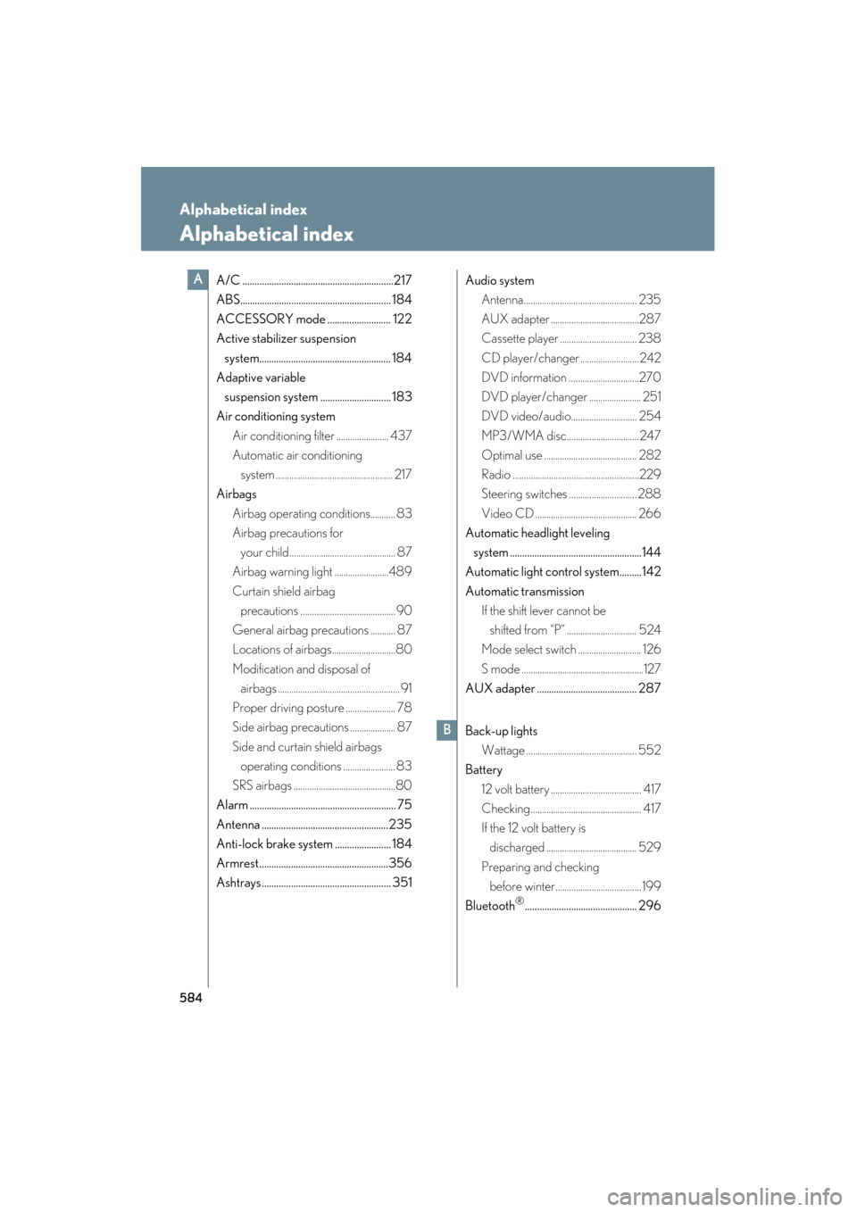 Lexus GS350 2008  Owners Manual 584
GS_G_U
June 19, 2008 12:54 pm
Alphabetical index
Alphabetical index
A/C ..............................................................217
ABS.......................................................