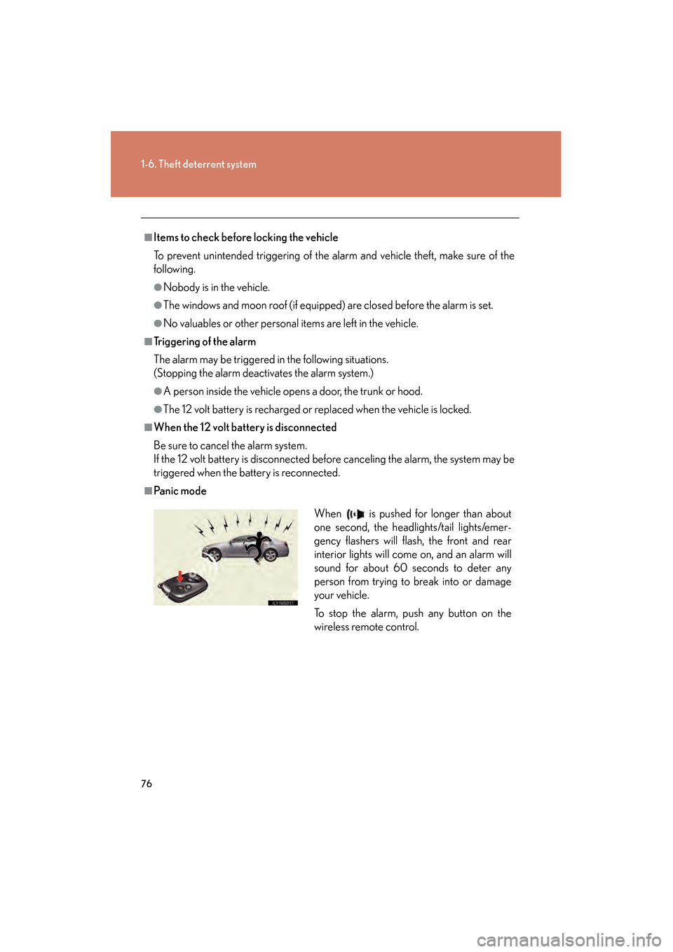 Lexus GS350 2008 Owners Manual 76
1-6. Theft deterrent system
GS_G_U
June 19, 2008 12:54 pm
■Items to check before locking the vehicle
To prevent unintended triggering of the alarm and vehicle theft, make sure of the
following.
Lexus GS350 2008 Owners Manual 76
1-6. Theft deterrent system
GS_G_U
June 19, 2008 12:54 pm
■Items to check before locking the vehicle
To prevent unintended triggering of the alarm and vehicle theft, make sure of the
following.